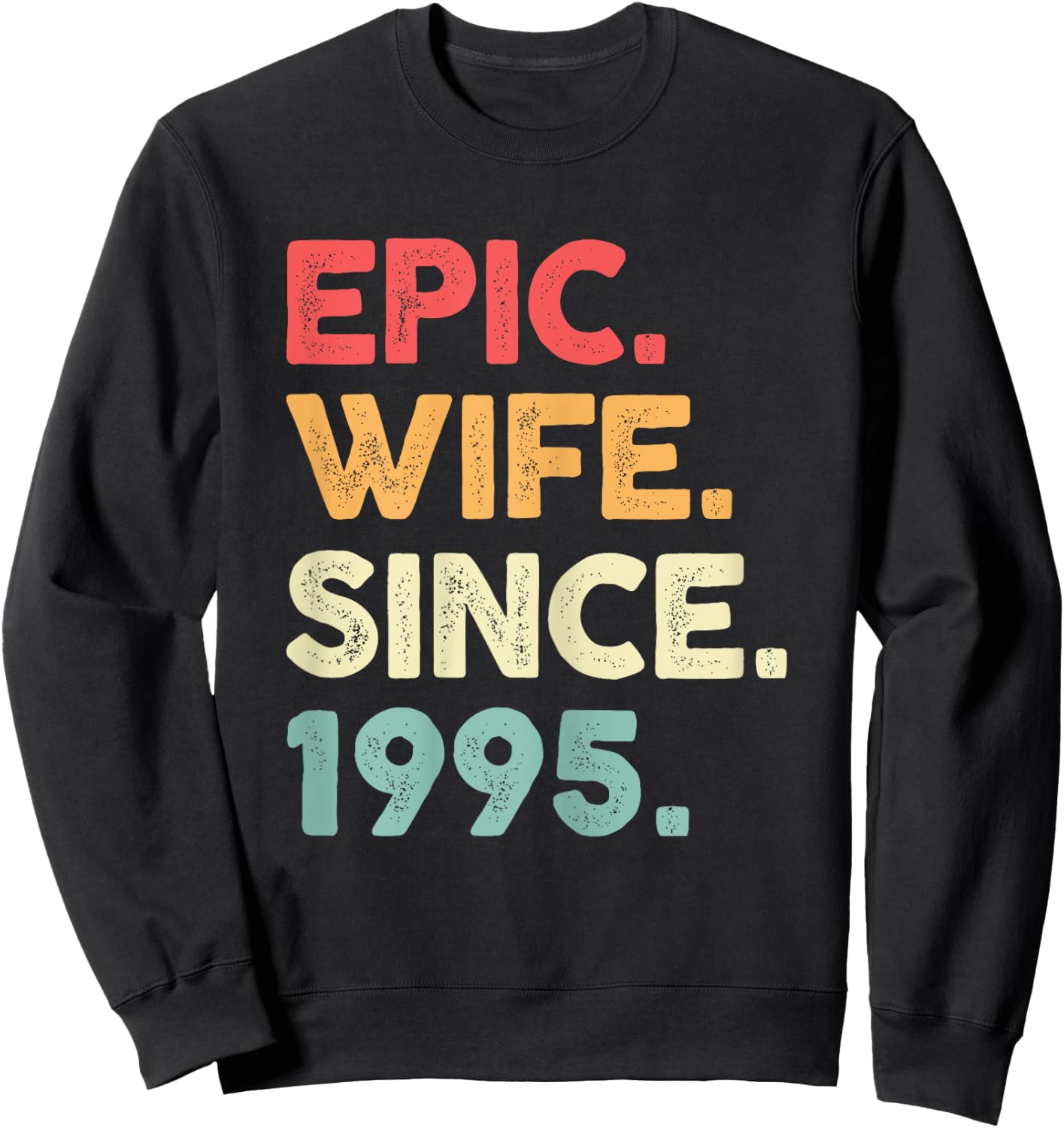 Epic Wife Since 1995 - 29th Wedding Anniversary Sweatshirt - Sweatshirt | Black