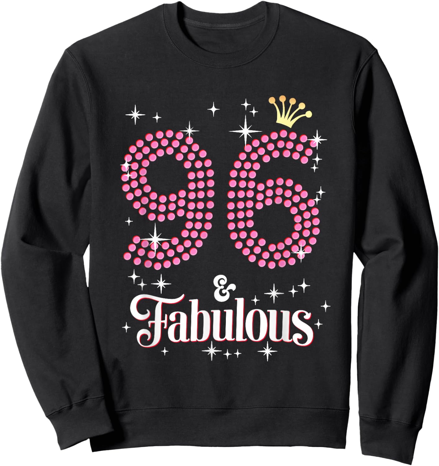 96 & Fabulous 96th Birthday Celebration For Ladies Sweatshirt - Sweatshirt | Black