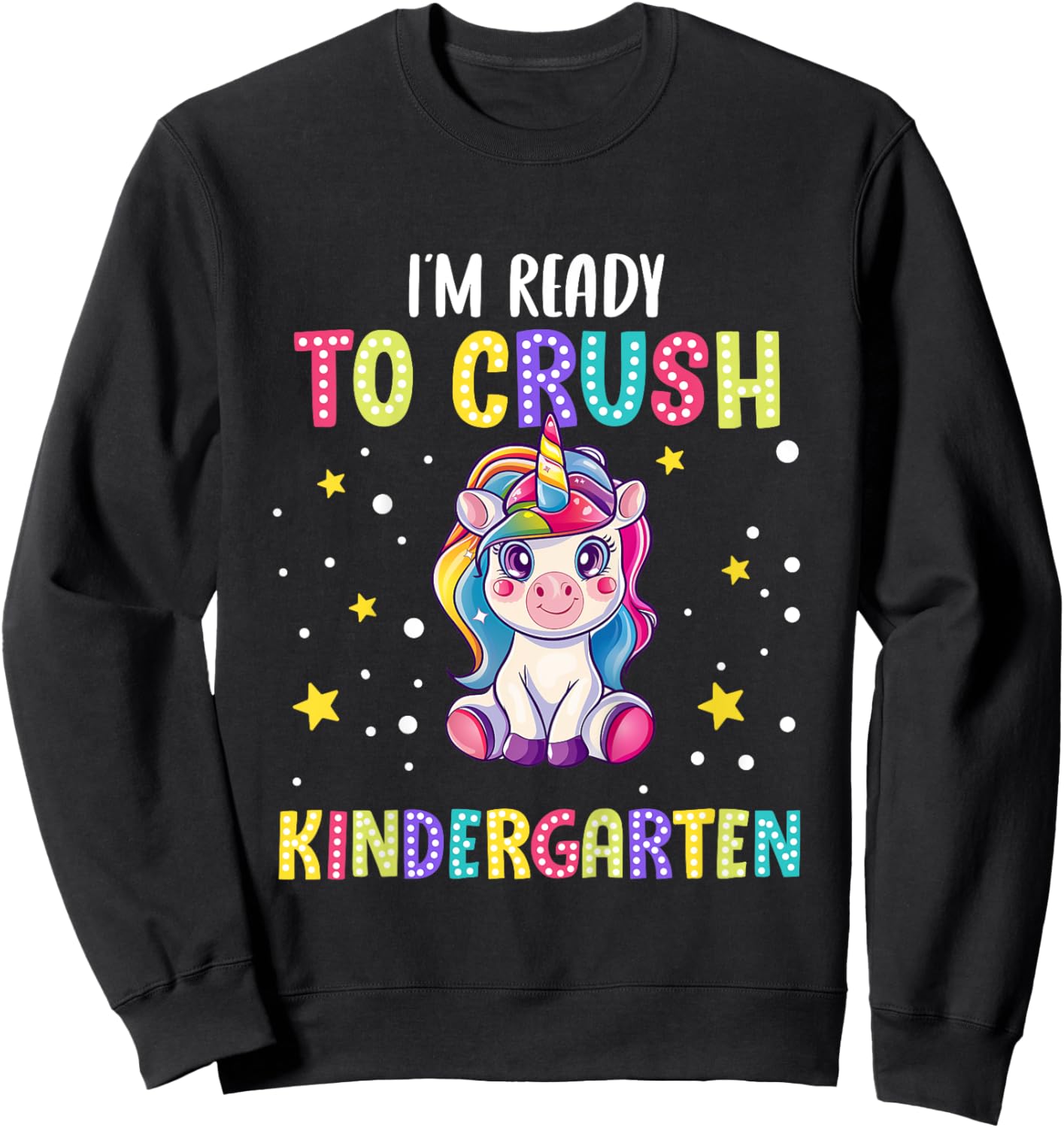 Back To School - Unicorn I'm Ready to Crush Kindergarten Sweatshirt - Sweatshirt | Black