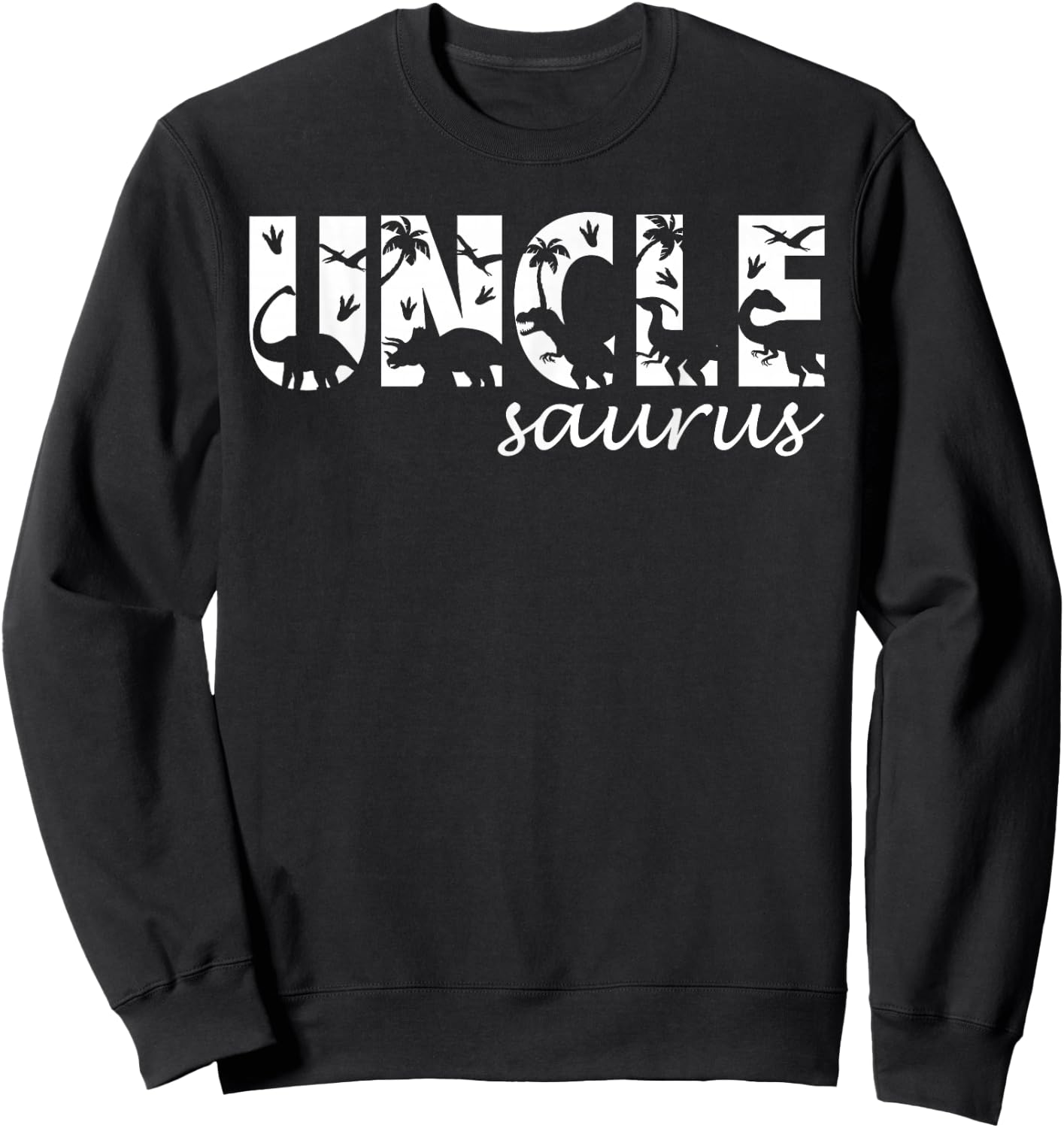 Unclesaurus T Rex Dinosaur Uncle Saurus Family Matching Sweatshirt - Sweatshirt | Black
