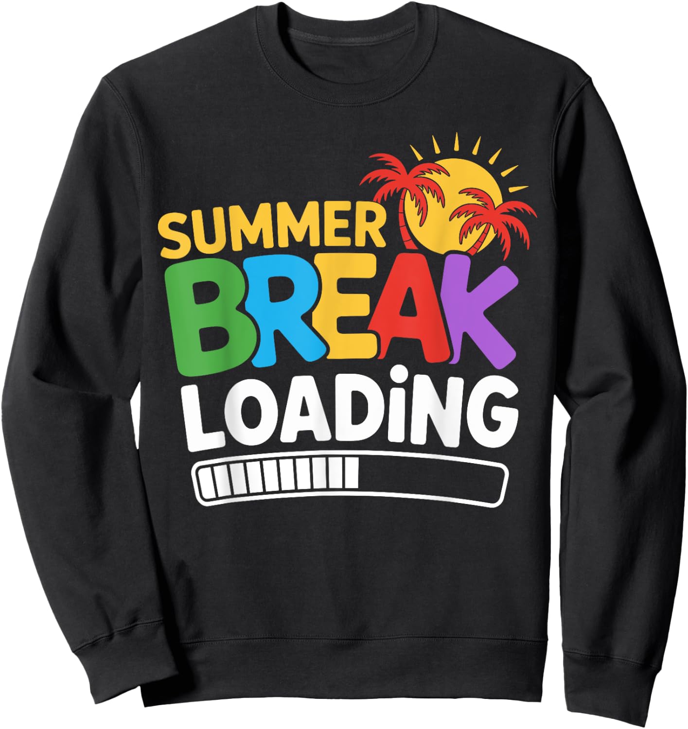 Summer Break Loading Teacher Student Vacation Sweatshirt - Sweatshirt | Black