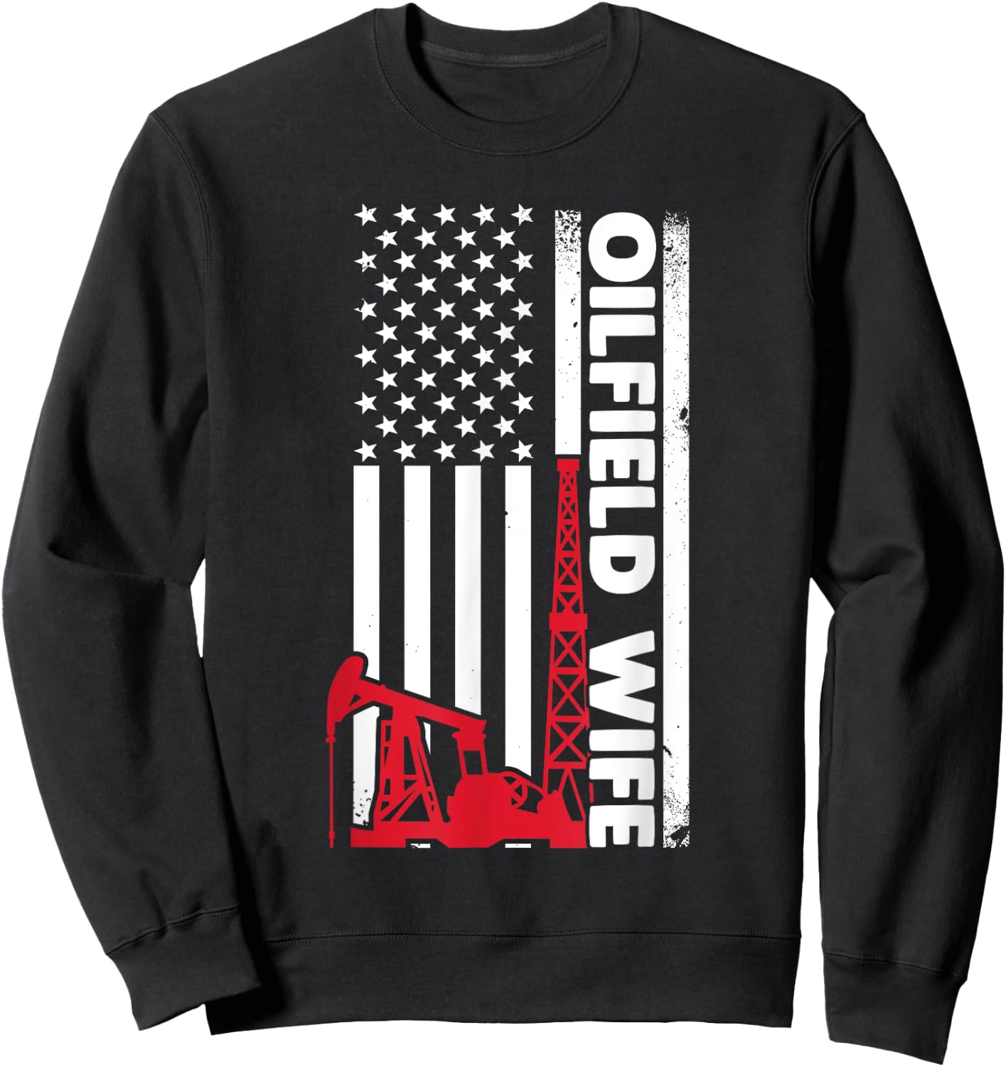 Oilfield Worker Rig Roughneck Oilfield Wife Sweatshirt - Sweatshirt | Black