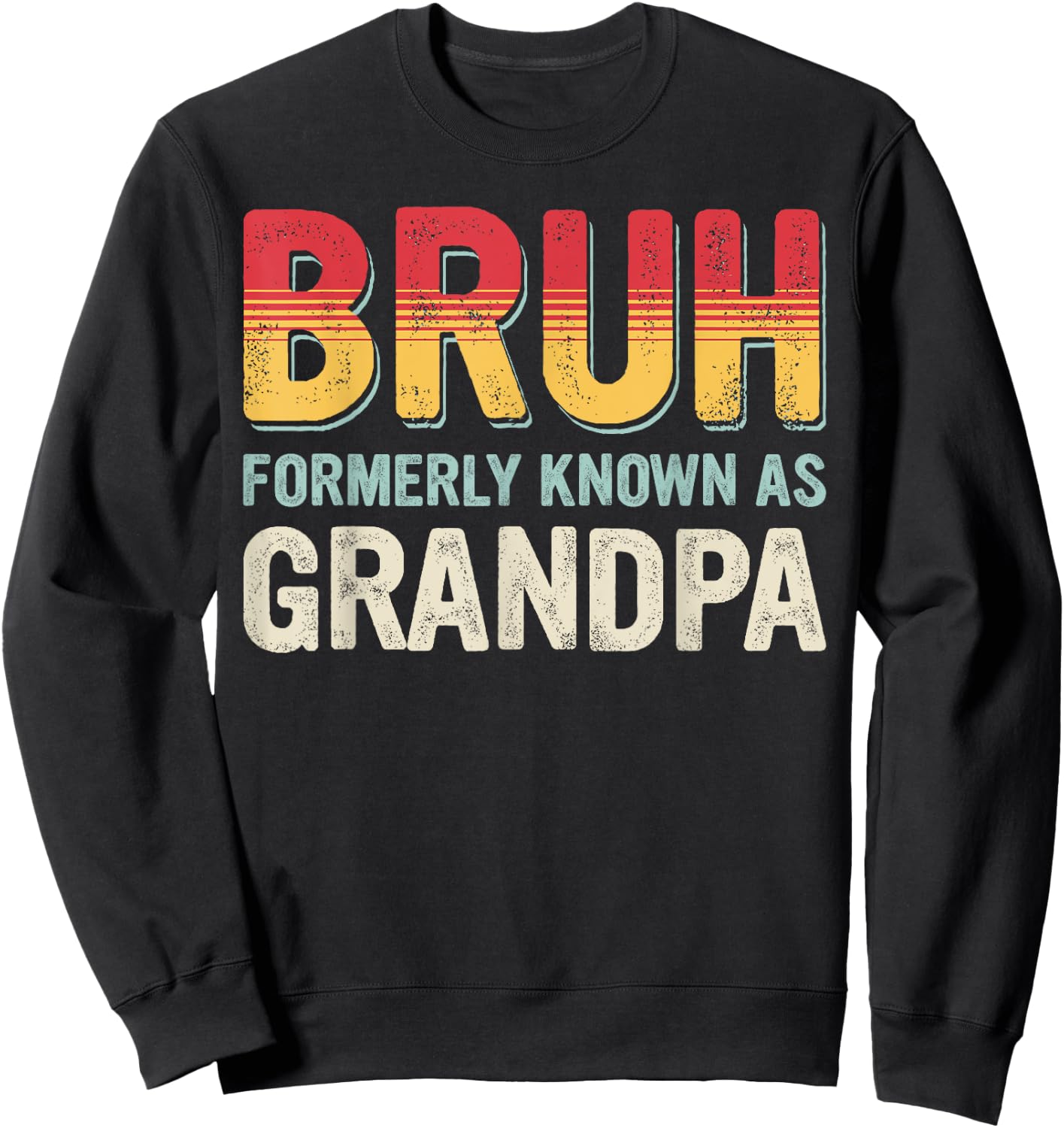 Bruh Formerly Known as Grandpa Fathers Day Vintage Father Sweatshirt - Sweatshirt | Black