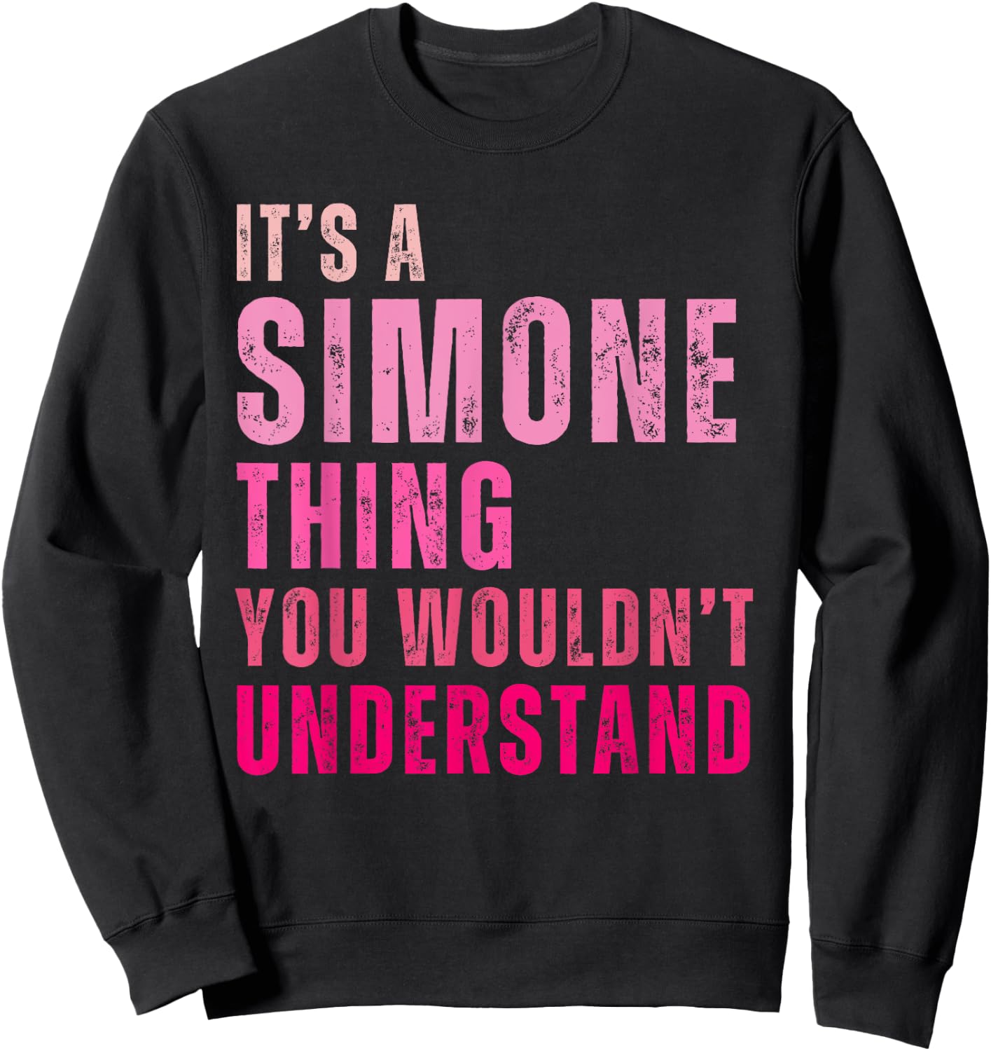 It's A Simone Thing You Wouldn't Understand Simone Sweatshirt - Sweatshirt | Black