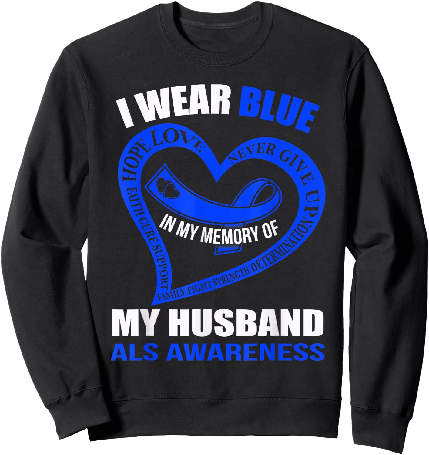 In my memory of my husband ALS AWARENESS Sweatshirt - Sweatshirt | Black