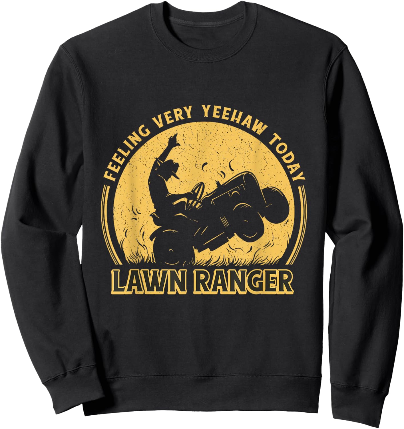 Lawn Ranger Funny Landscaping Lawn Mowing Cowboy Dad Graphic Sweatshirt - Sweatshirt | Black