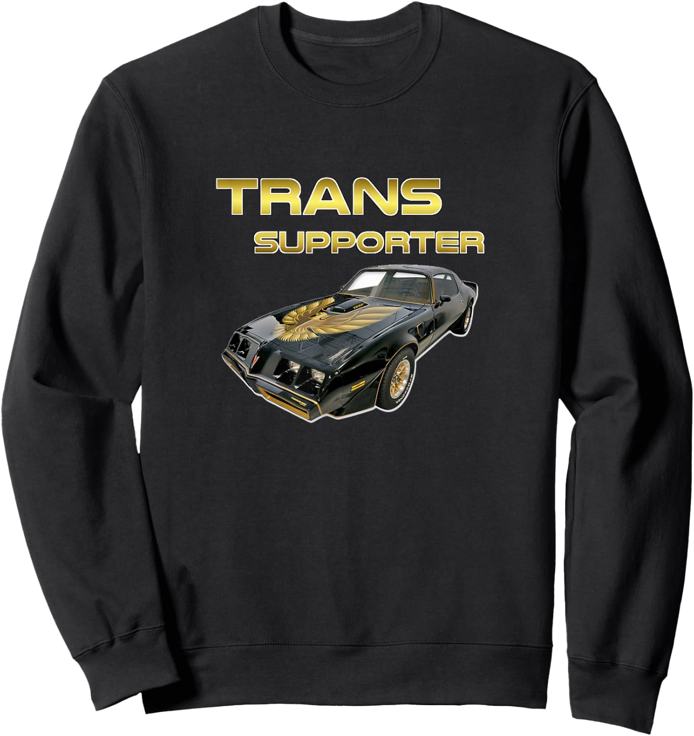 Burt's Shirts: "Trans Supporter""Trans""Trans Am" Sweatshirt - Sweatshirt | Black