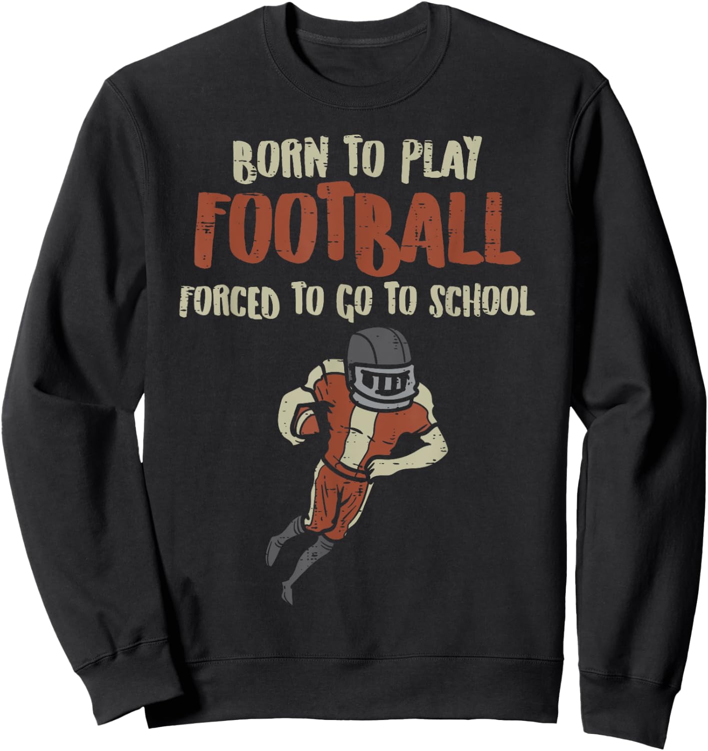 Born To Play Football Forced School Funny Player Boys Kids Sweatshirt - Sweatshirt | Black
