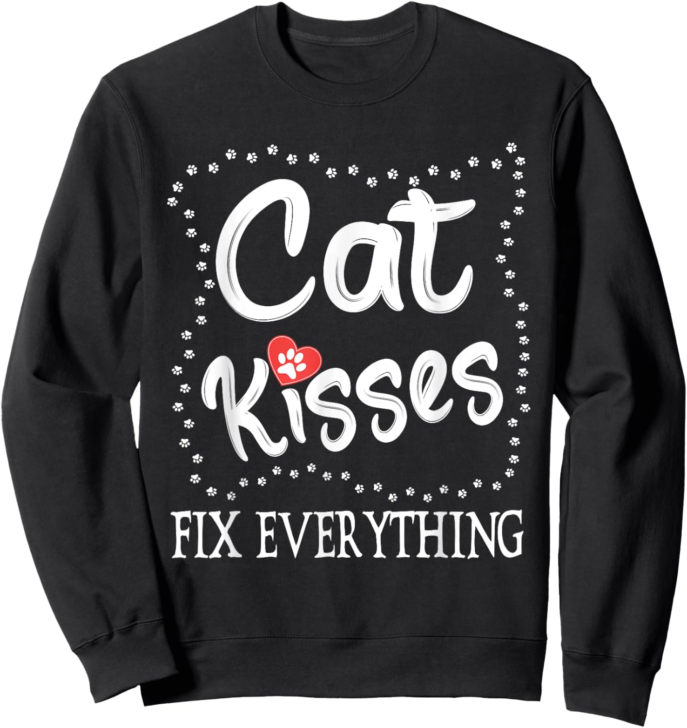 Cat Kisses Fix Everything, Cat Owner For Cat Lover Men Women Sweatshirt - Sweatshirt | Black