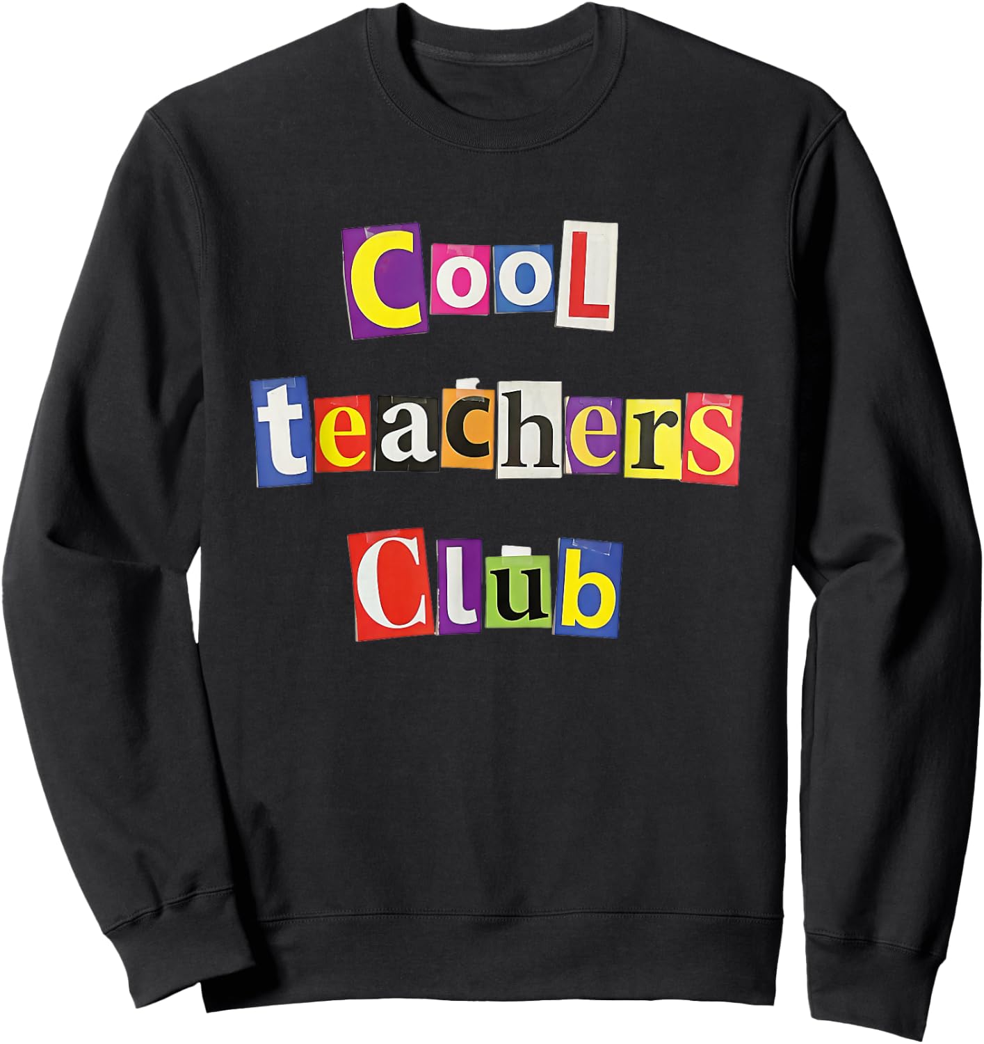 Cool Teachers Club Funny Teacher Sweatshirt - Sweatshirt | Black