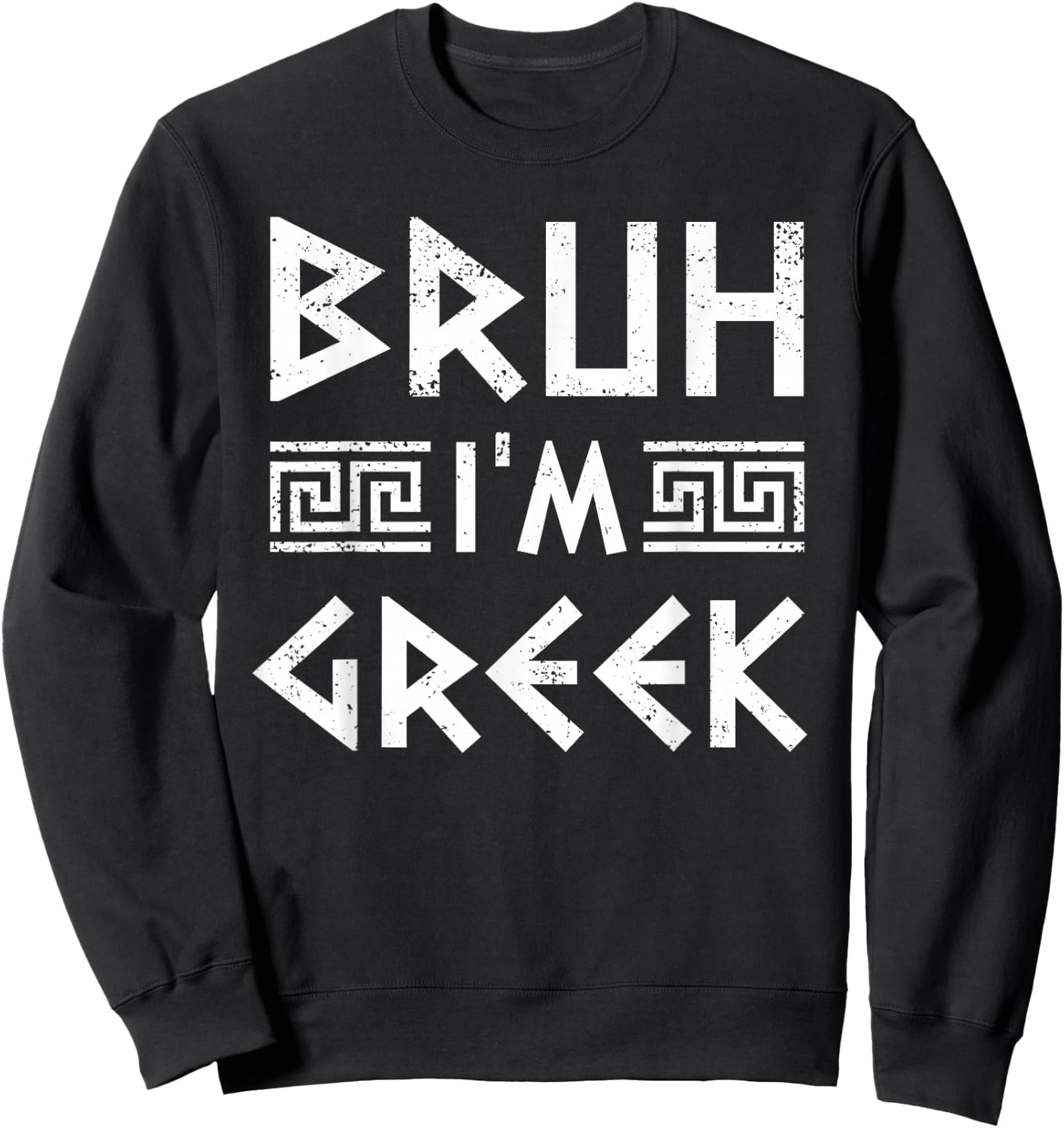 Bruh I'm Greek Funny Ancient Greek Festival Greek Boys Sweatshirt - Sweatshirt | Black