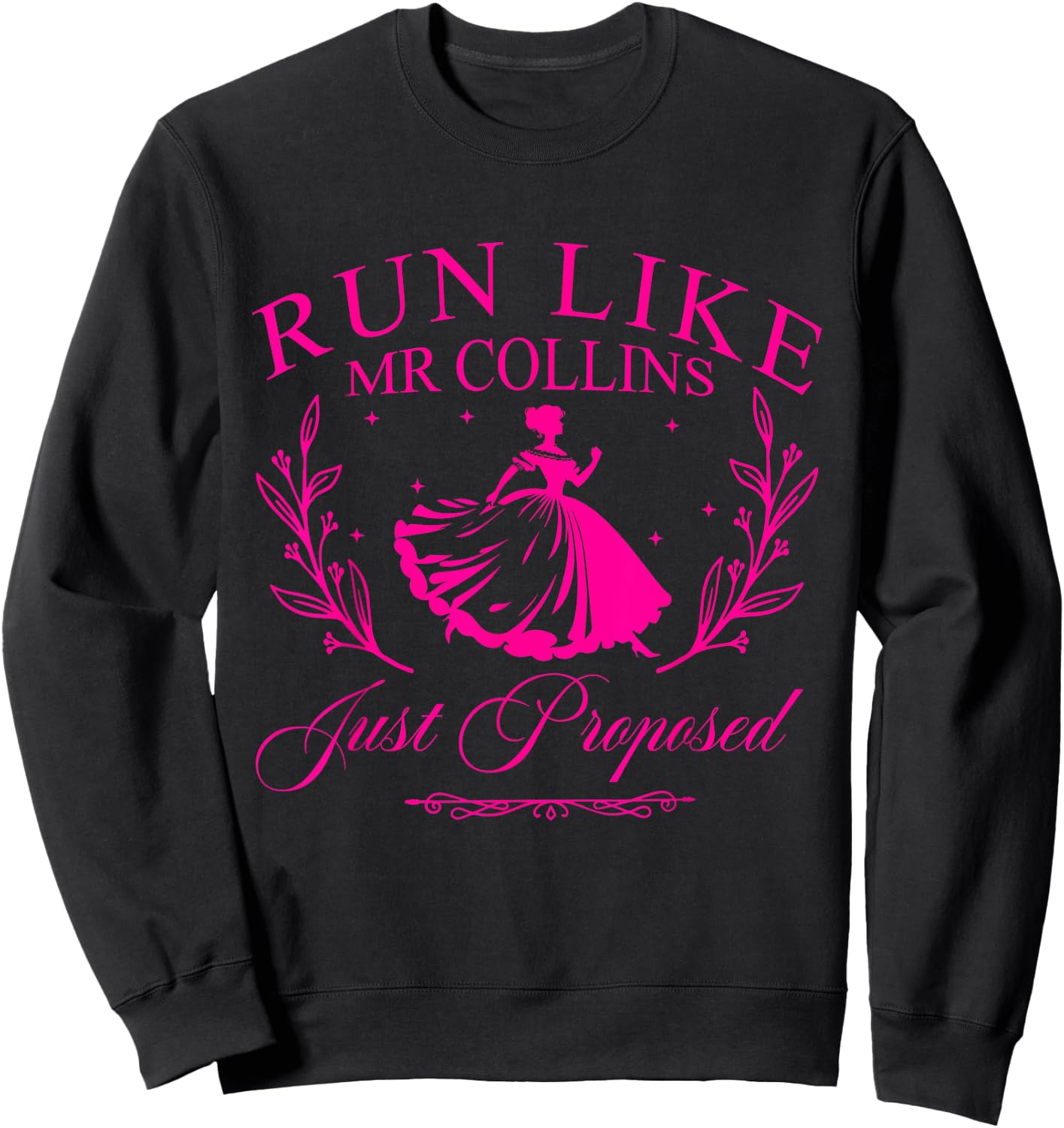 Run Like Mr Collins Just Proposed Sweatshirt - Sweatshirt | Black