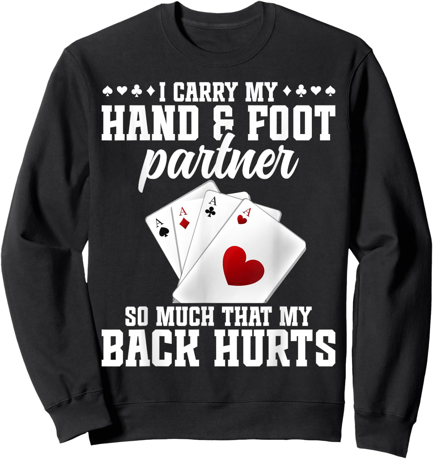 Hand Foot Partner Game Set Playing Cards Hand and Foot Sweatshirt - Sweatshirt | Black