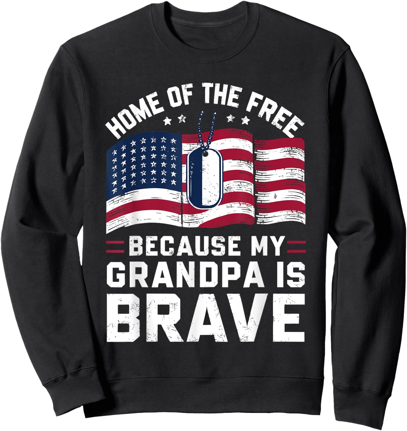 4th of July Home Of The Free Because My Grandpa is Brave Sweatshirt - Sweatshirt | Black