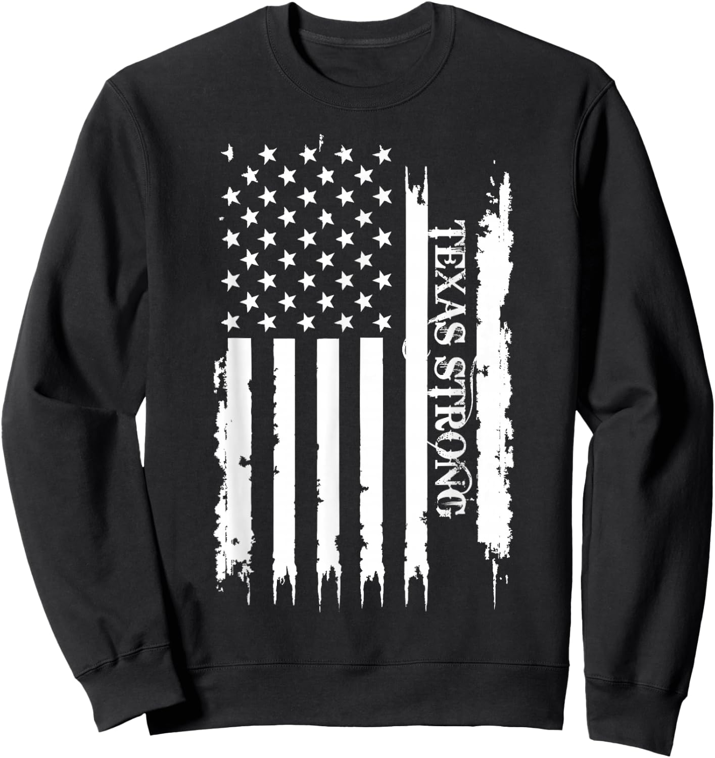Texas Strong United States Distressed w US Flag Sweatshirt - Sweatshirt | Black