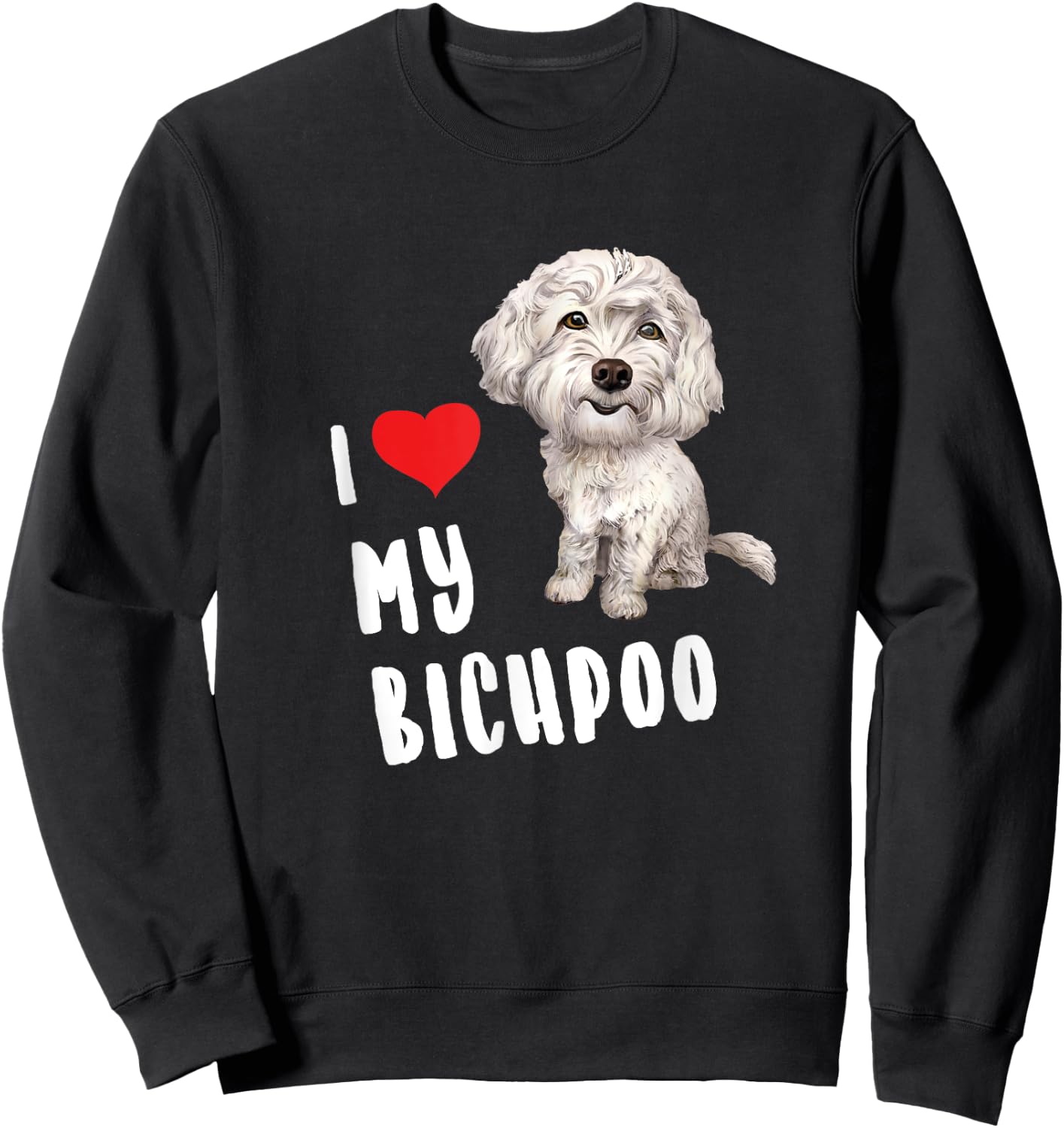 I Love My Bichpoo Design Perfect Funny Cute Dog Bichpoo Mom Women Girls Kids Sweatshirt - Sweatshirt | Black
