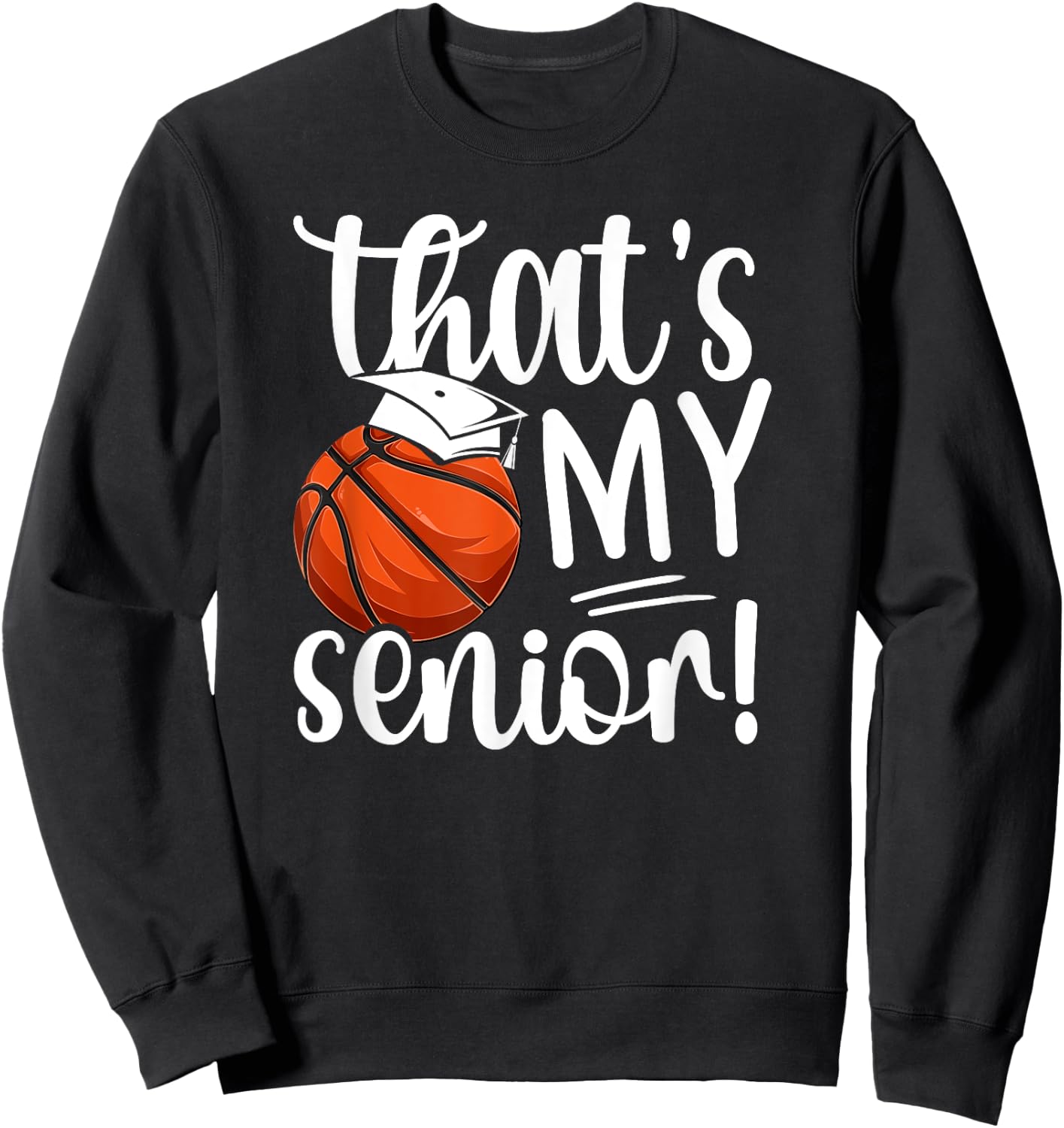 That's My Basketball Senior Mom 2026 Basketball Senior Mama Sweatshirt - Sweatshirt | Black