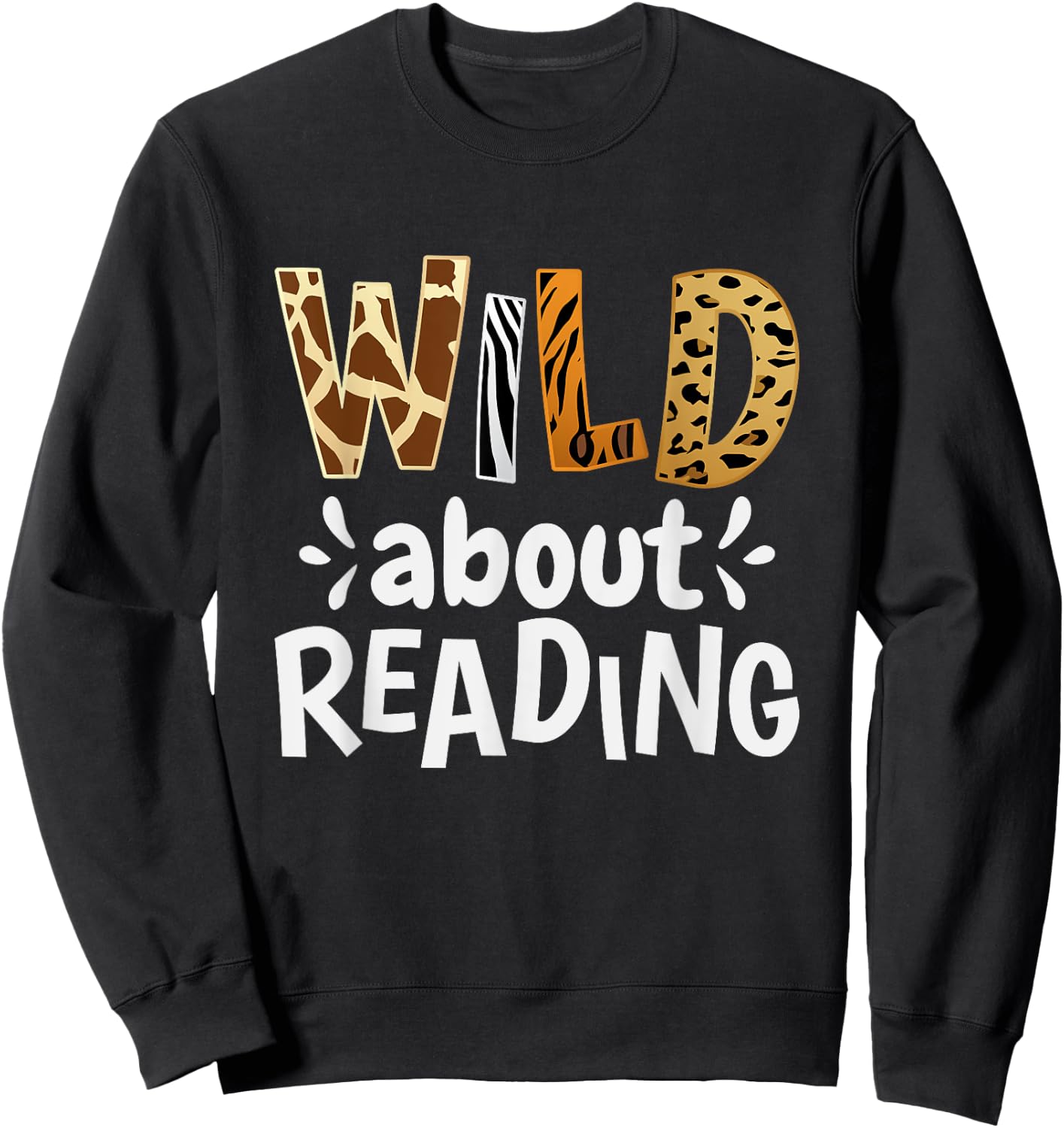 Reading Lover Apparel Wild About Reading, Reading Books And Bookworm Library Day - -Adults, Kids - Black - Short Sleeve - Classic Fit Sweatshirt - Sweatshirt | Black
