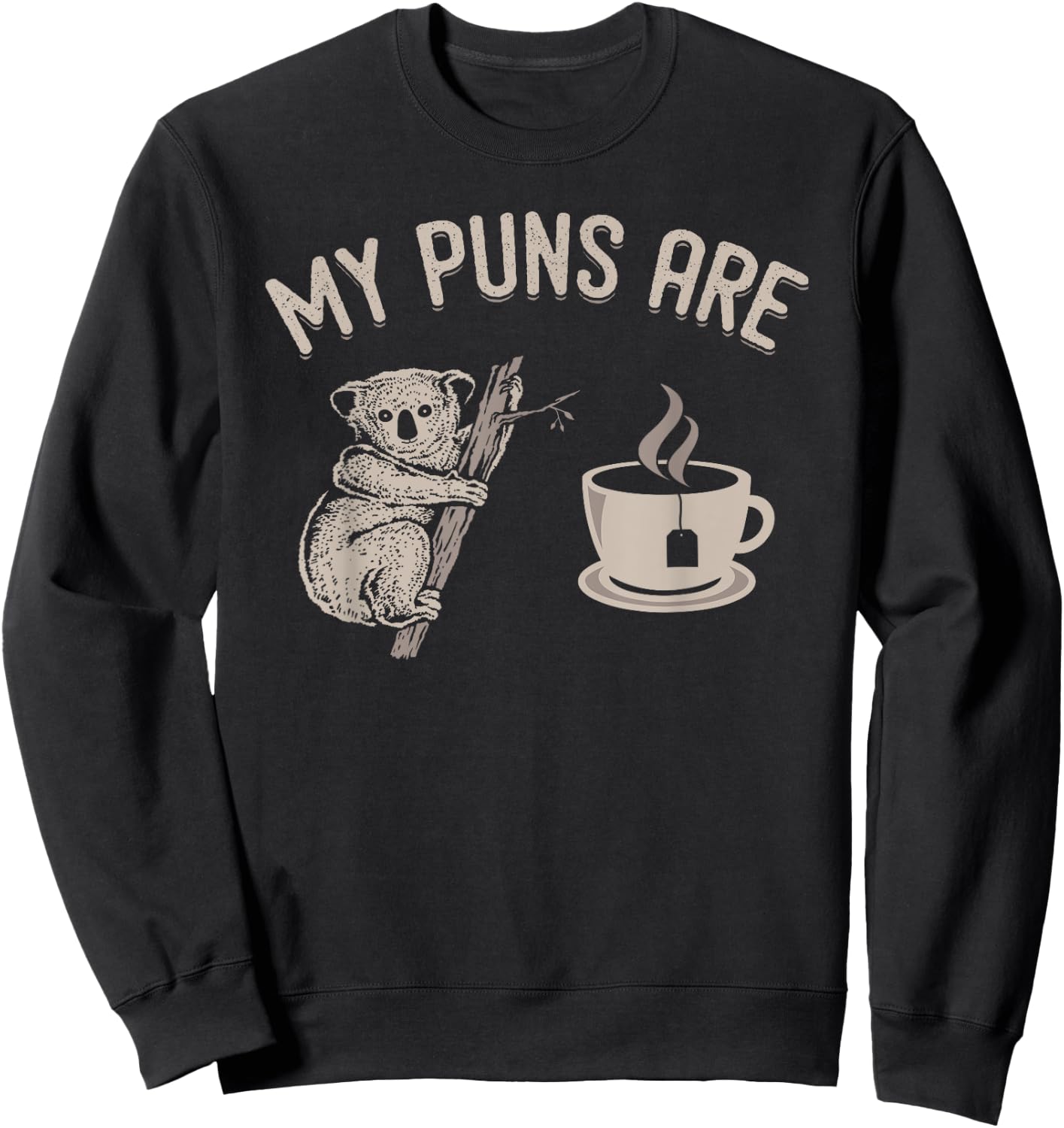 Quality Puns - My Puns Are Koala Tea Sweatshirt - Sweatshirt | Black