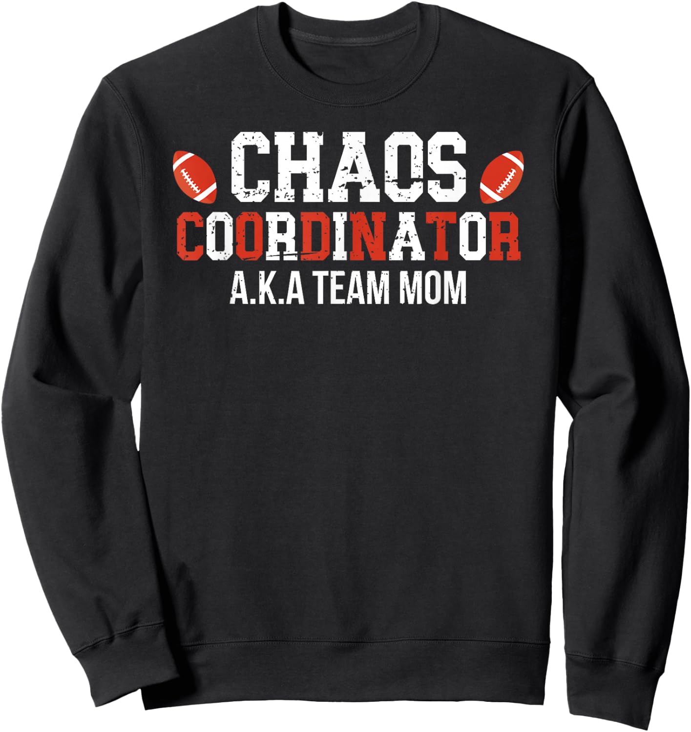 Chaos Coordinator Football Team Mom Football Team Mama Sweatshirt - Sweatshirt | Black