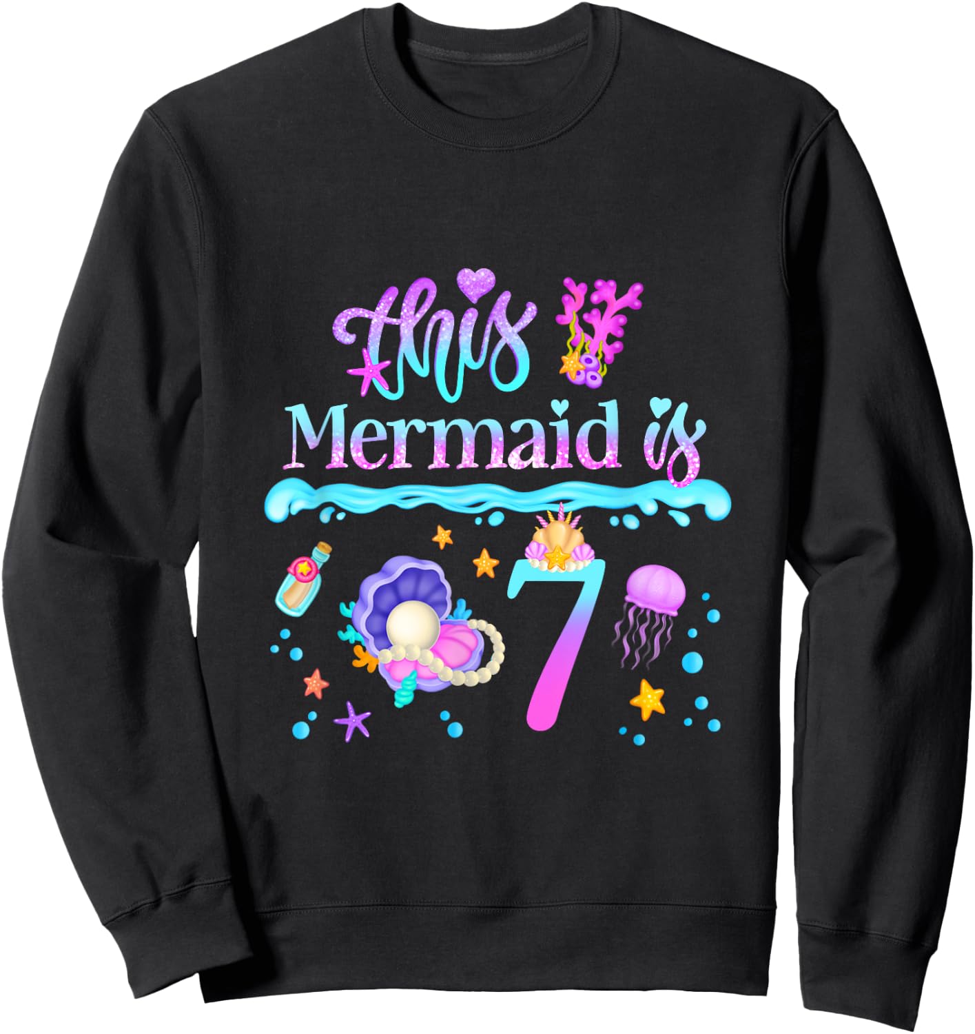 This Mermaid is 7 Years Old 7th Girls Birthday Party Kids Sweatshirt - Sweatshirt | Black