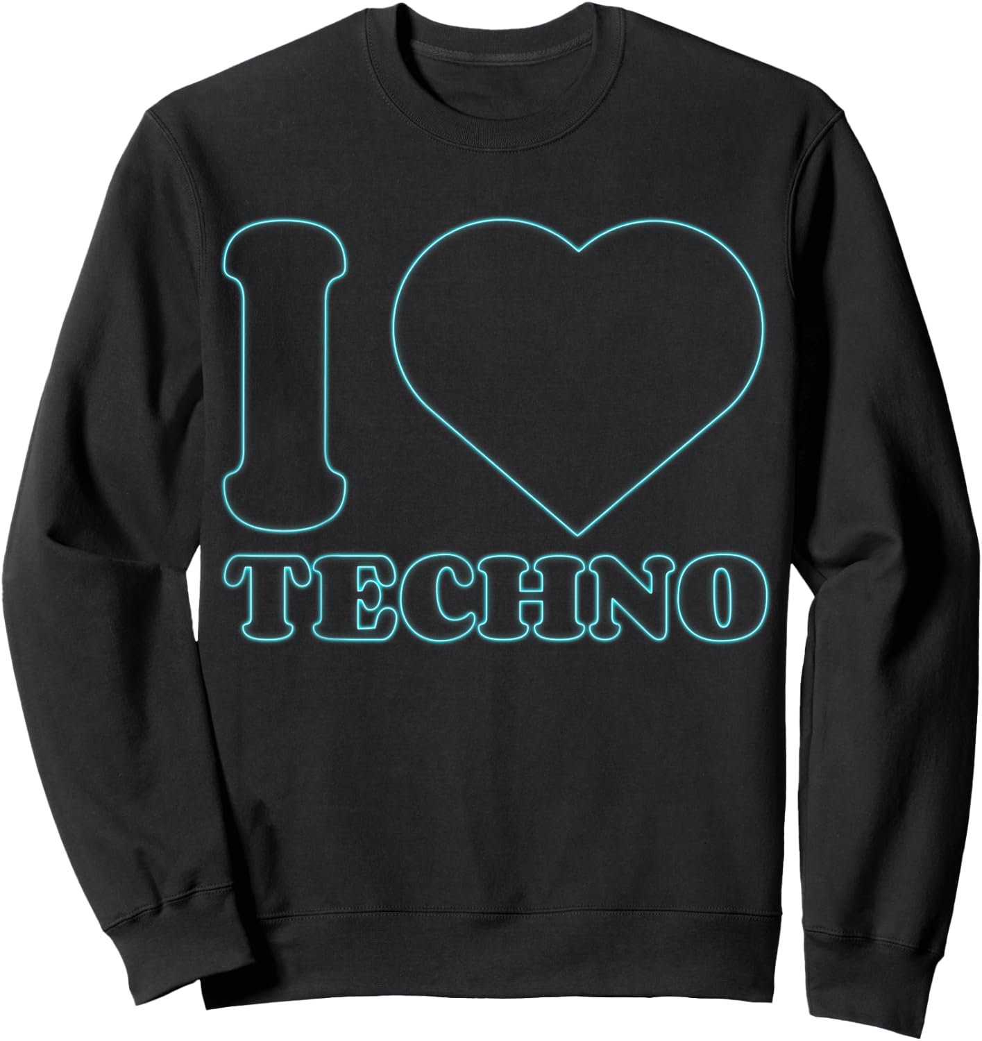I Love Techno Stuff for Techno Music Lover | Techno Sweatshirt - Sweatshirt | Black