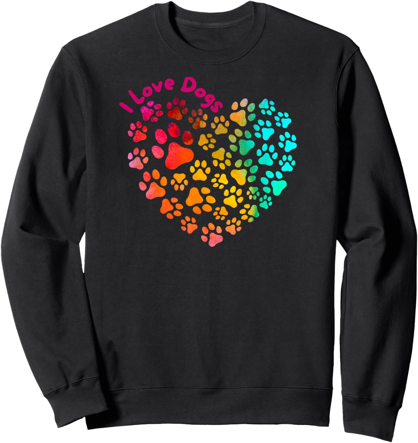 I Love Dogs Heart & Paws - Cute Puppy Pet Lover Funny Design Sweatshirt - Sweatshirt | Black
