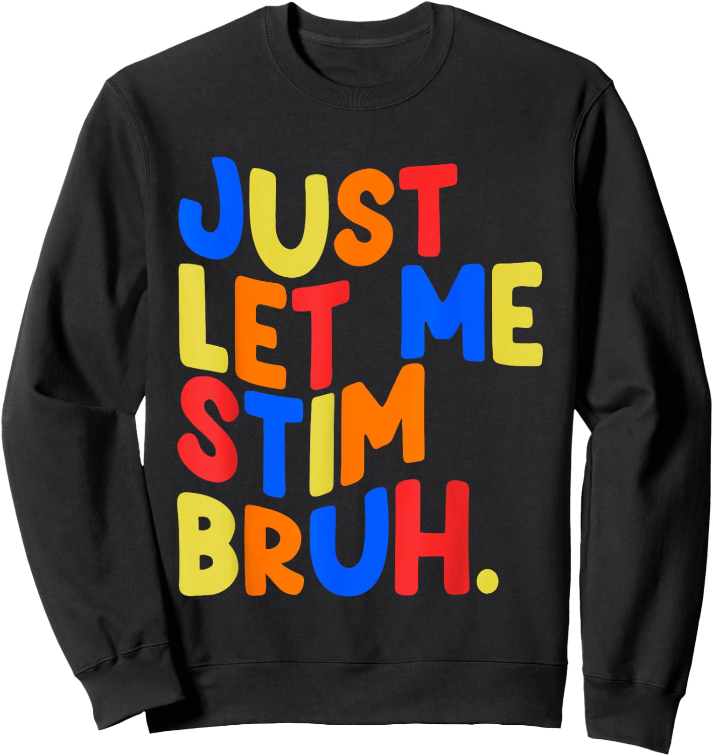 Just Let Me Stim Bro Boys Kids Autism Awareness Sweatshirt - Sweatshirt | Black