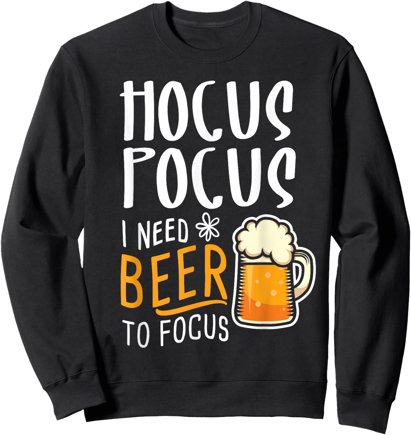 Hocus Pocus I Need Beer To Focus Funny Halloween Witch Sweatshirt - Sweatshirt | Black