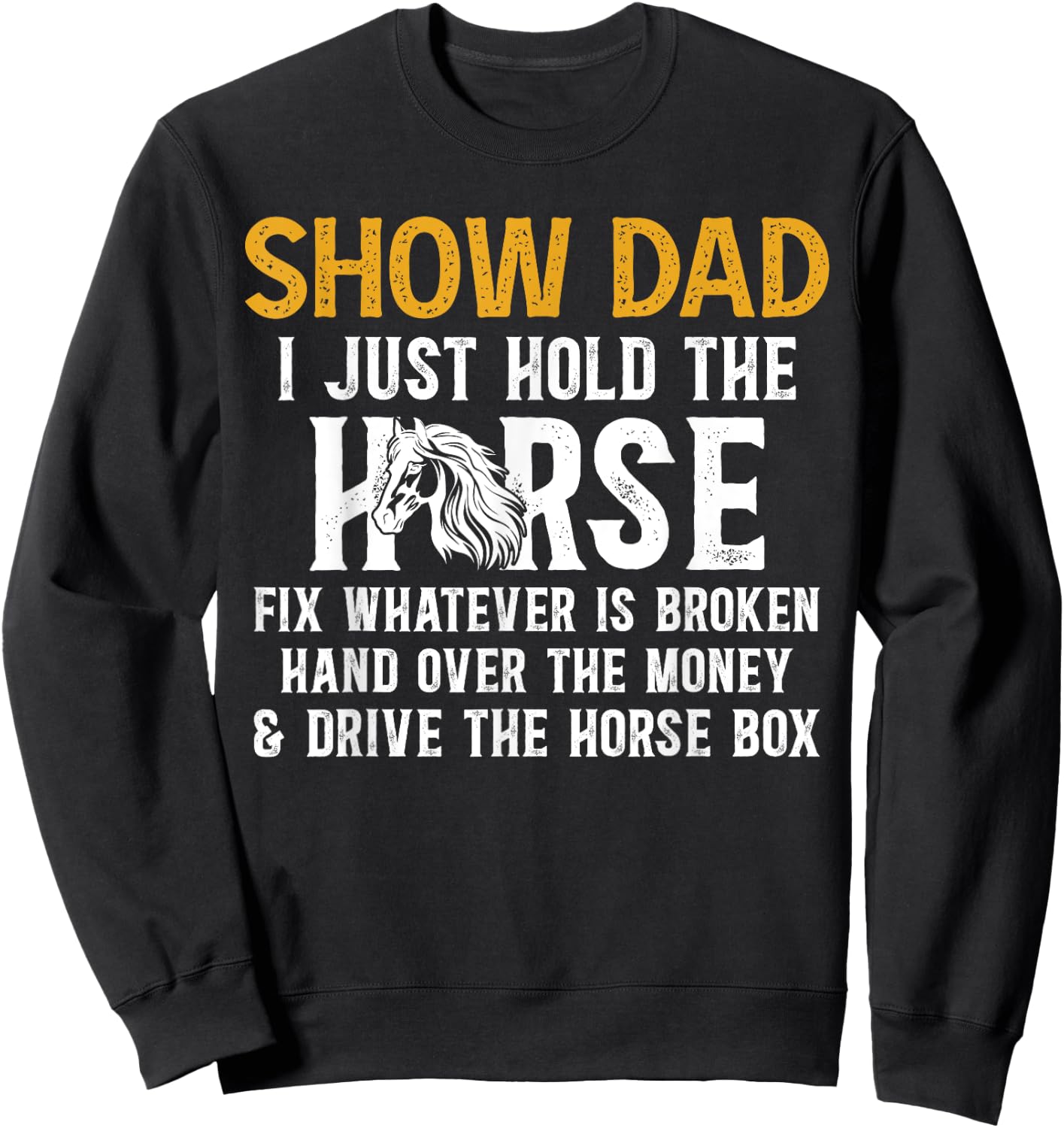 Show Dad Definition Equestrian Dad Horse Show Dad , Small, Black Sweatshirt - Sweatshirt | Black