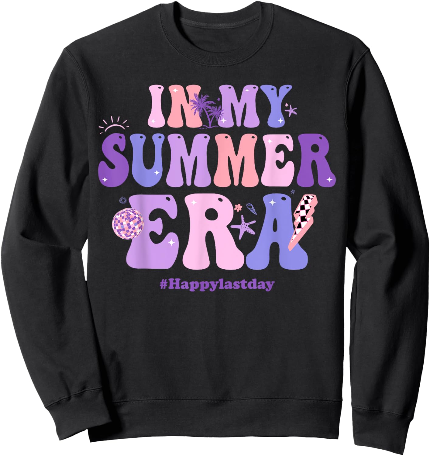 In My Summer Era Happy Last Day Of School Summer Teacher Men Women Sweatshirt - Sweatshirt | Black