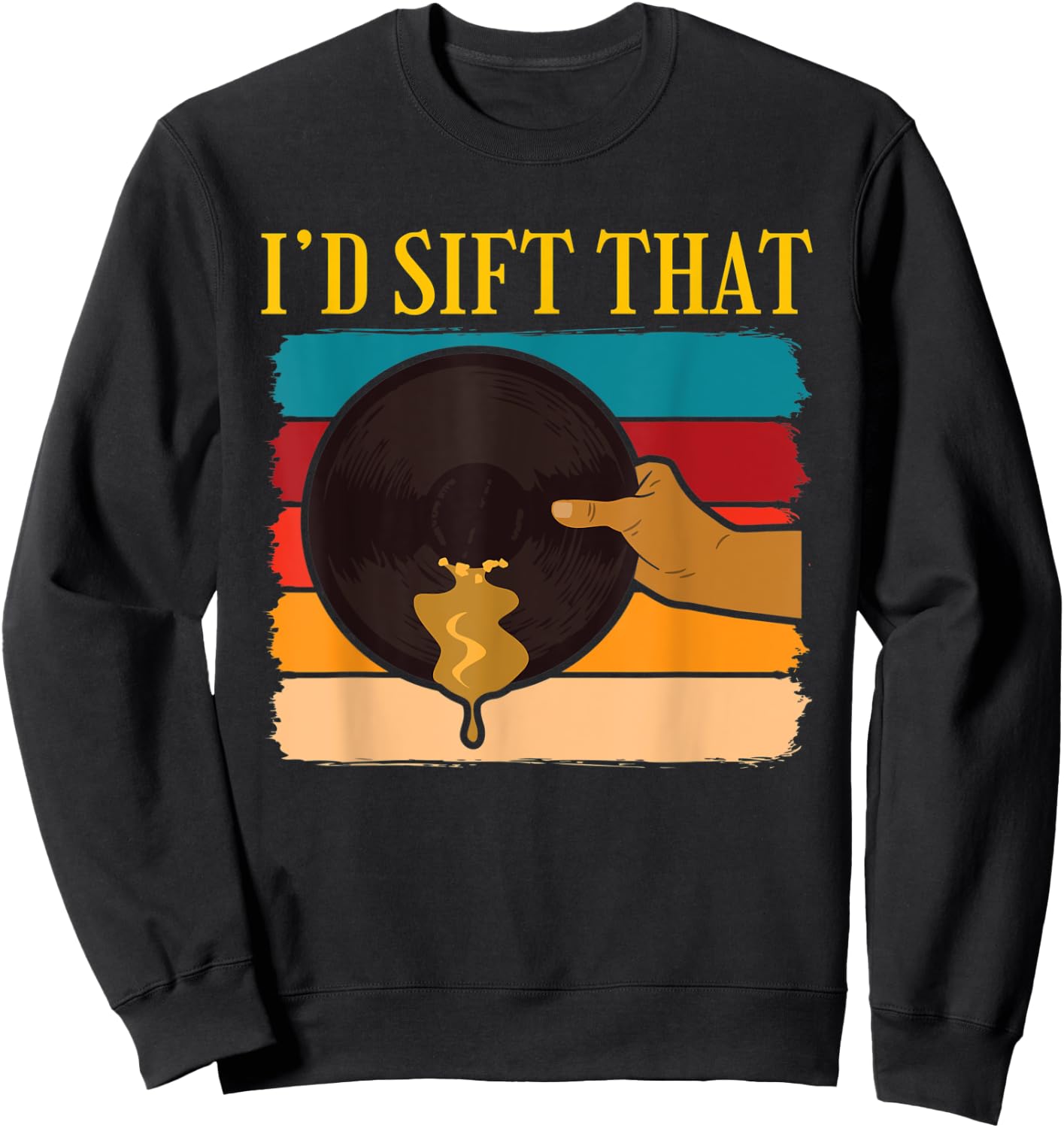 Id Sift That Gold Prospector Sweatshirt - Sweatshirt | Black