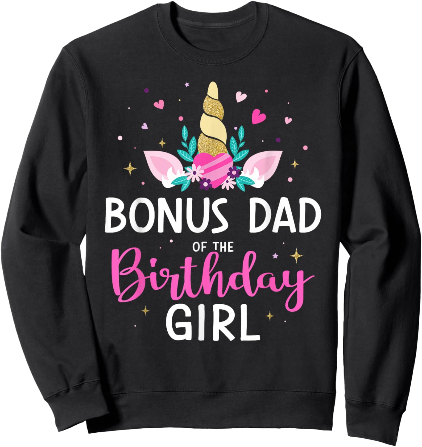 Bonus dad of the birthday girl matching family unicorn party Sweatshirt - Sweatshirt | Black