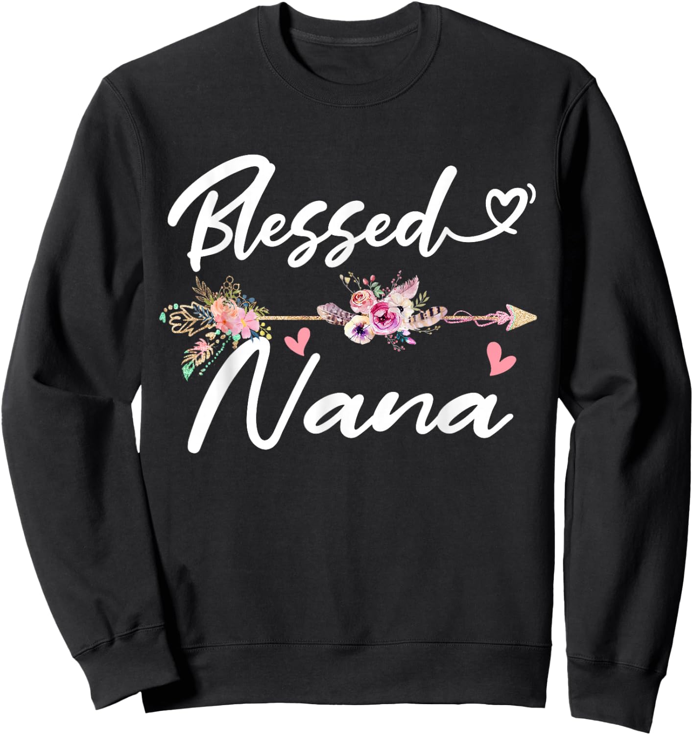 Blessed Nana Shirt Funny Greatful Flower Family Grandma Sweatshirt - Sweatshirt | Black