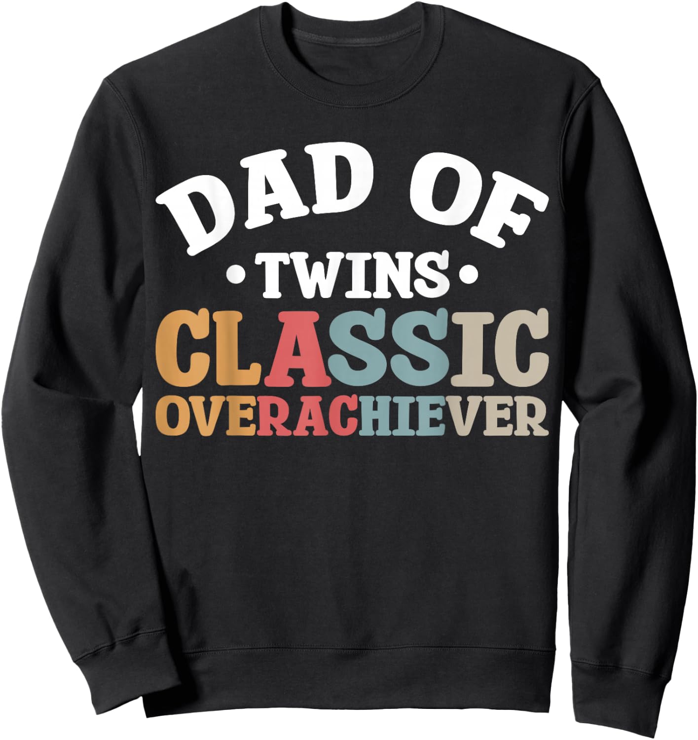 Dad Of Twins Classic Overachiever Sweatshirt - Sweatshirt | Black