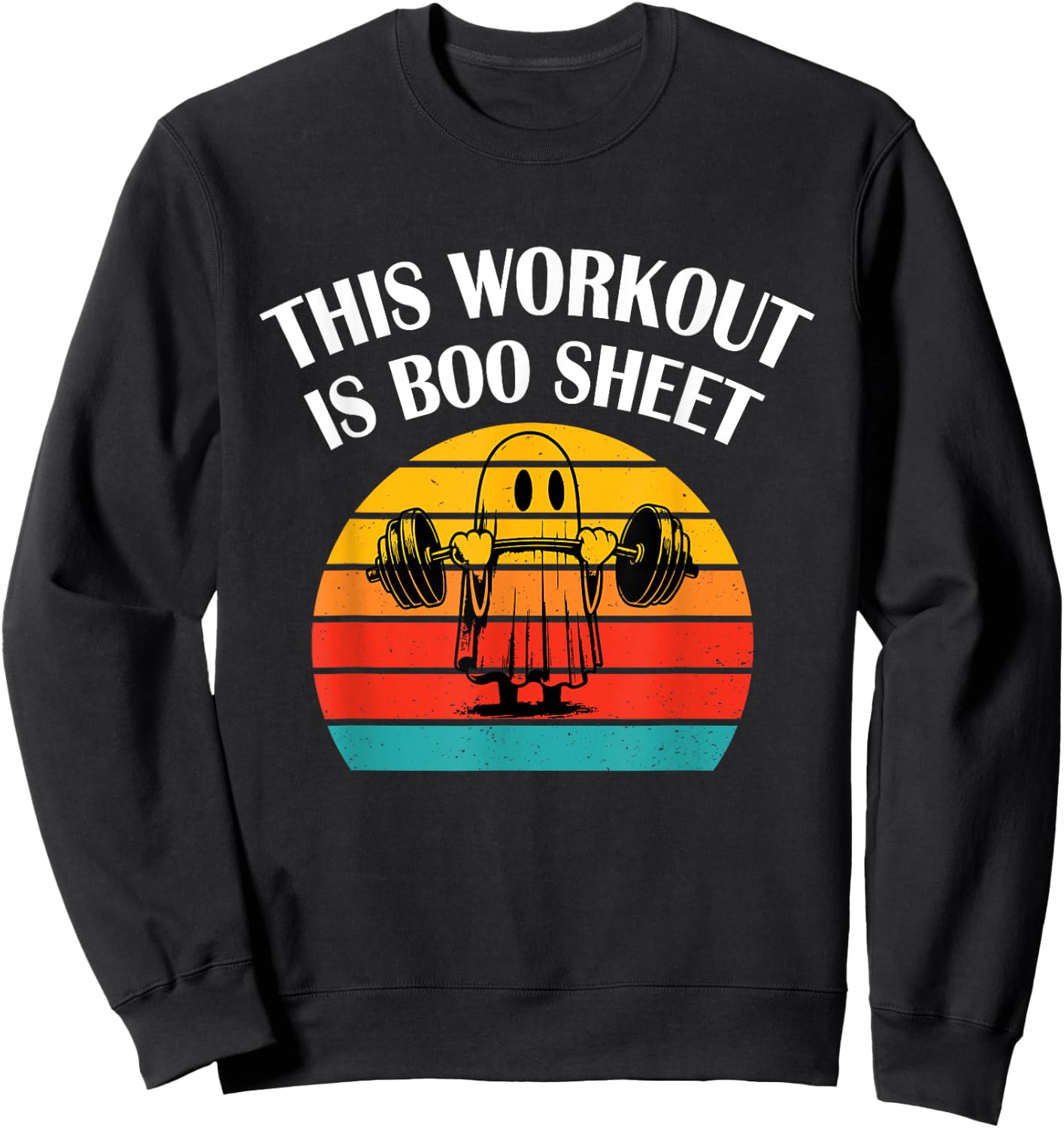 Funny This Workout Is Boo Sheet Halloween Ghost Exercise Gym Sweatshirt - Sweatshirt | Black