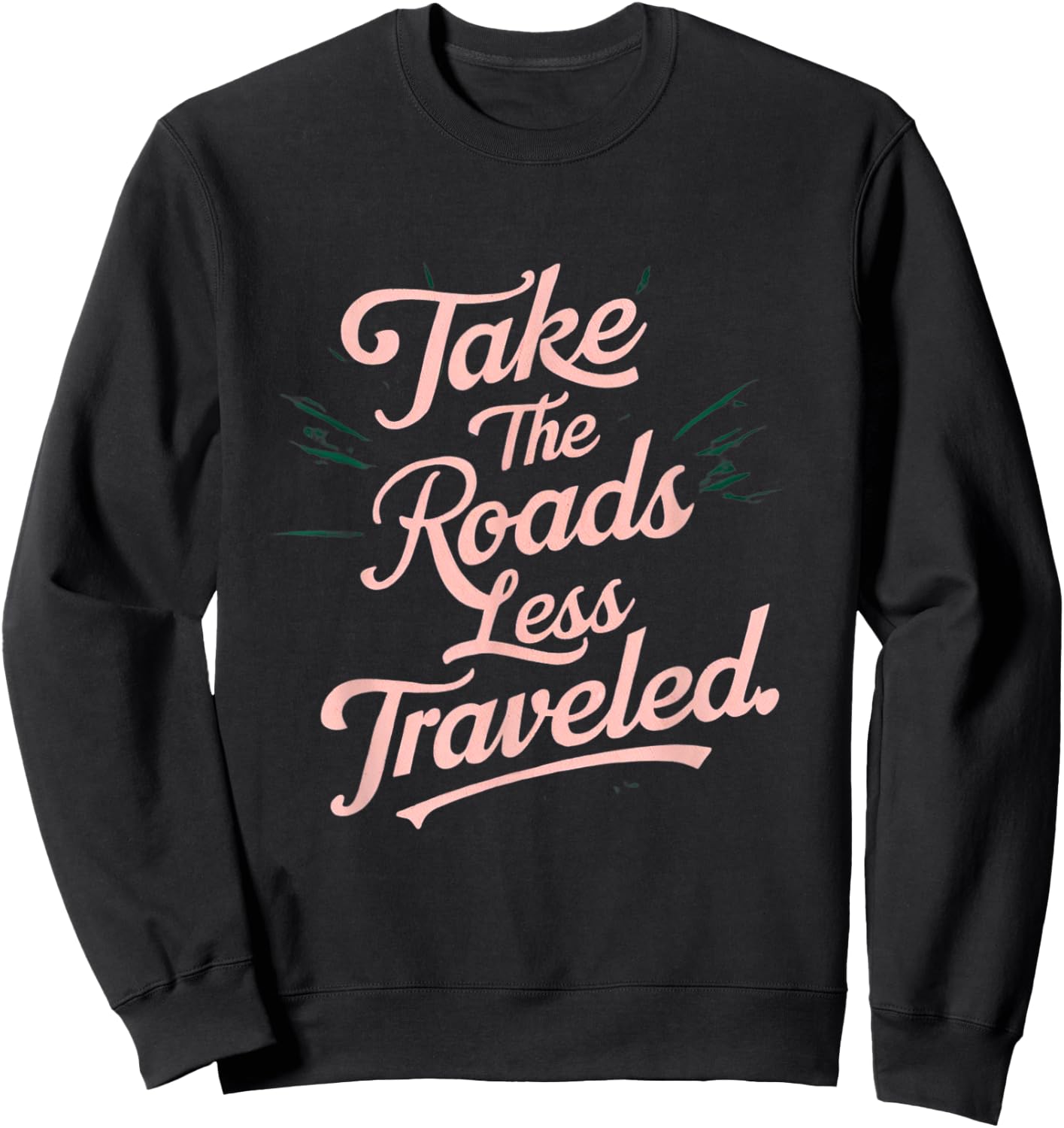 Take the roads less traveled Sweatshirt - Sweatshirt | Black