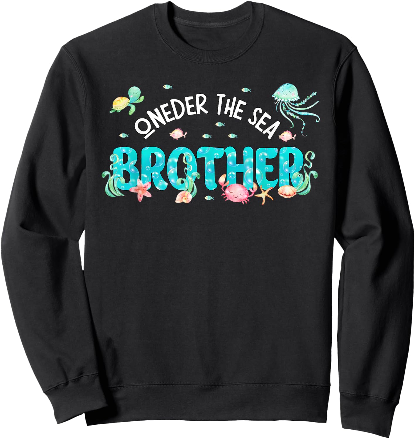 Under Sea Brother Birthday Girl Boy Matching Family Party Sweatshirt - Sweatshirt | Black
