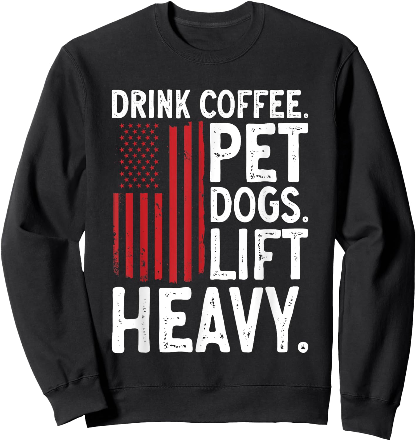 Bodybuilding Weightlifting Drink Coffee Pet Dogs Lift Heavy Sweatshirt - Sweatshirt | Black