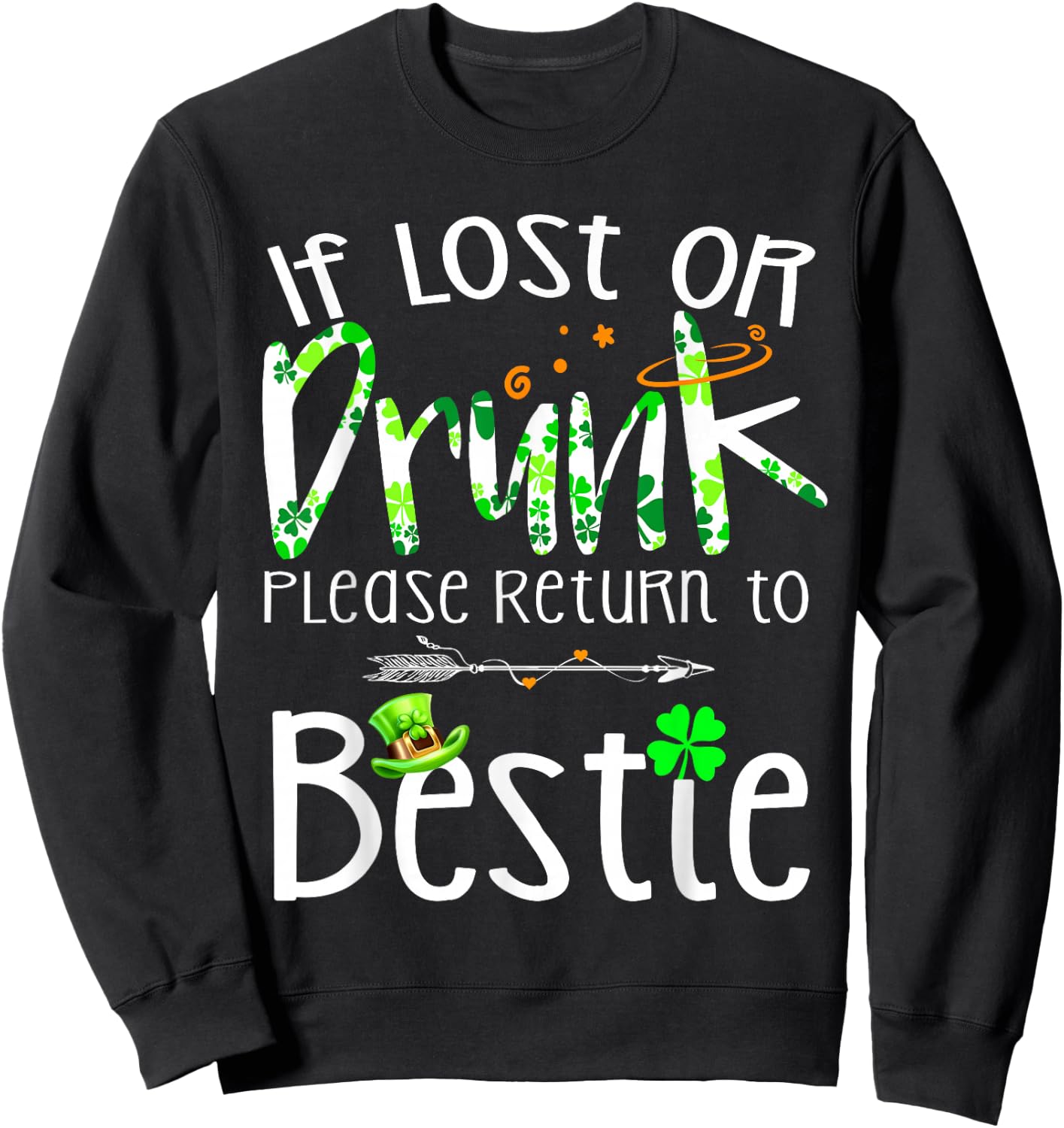If lost or drunk please return to bestie Irish Patrick's Day Sweatshirt - Sweatshirt | Black