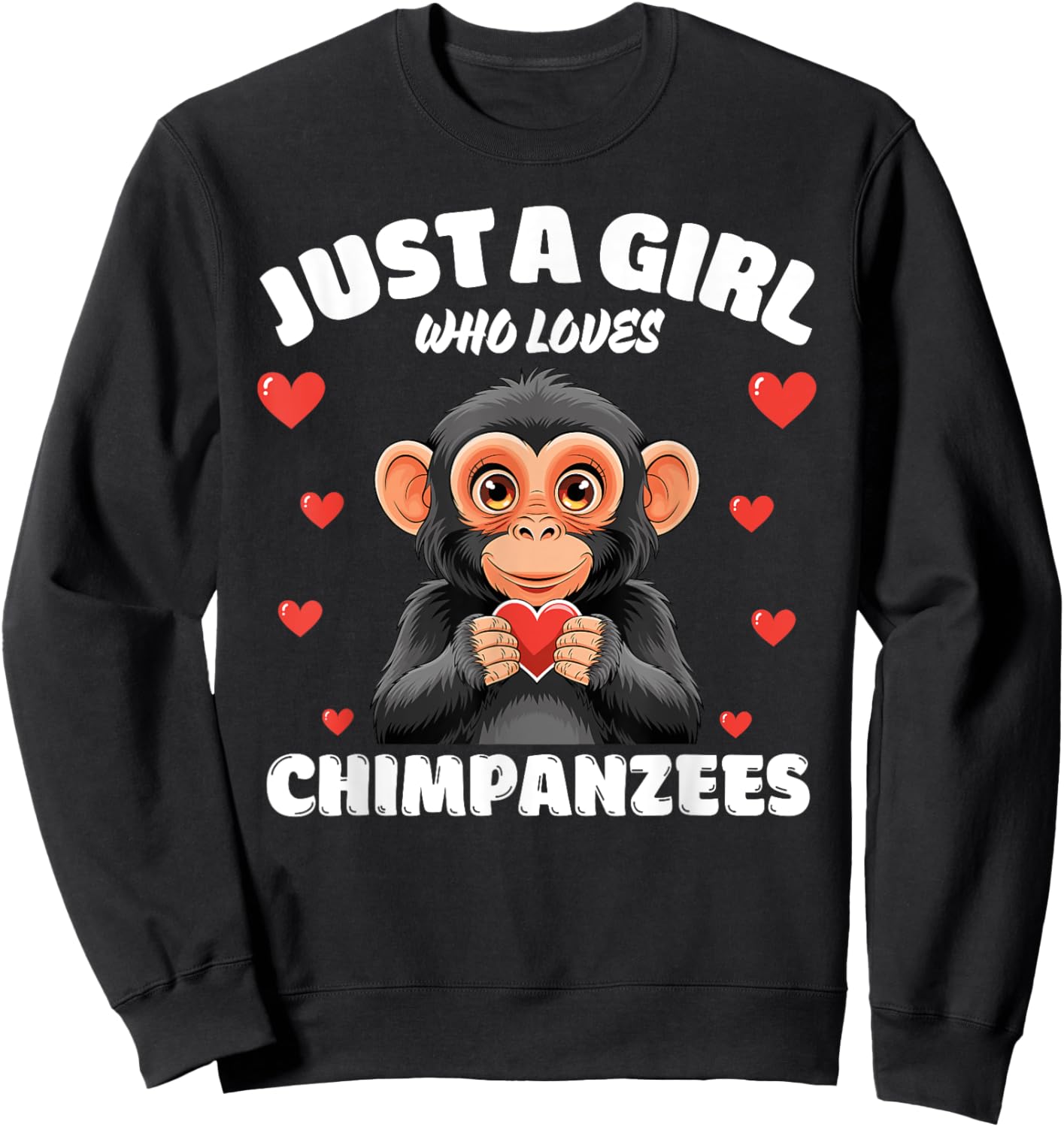 Just A Girl Who Loves Chimpanzees, Cute Chimpanzee Lovers Sweatshirt - Sweatshirt | Black