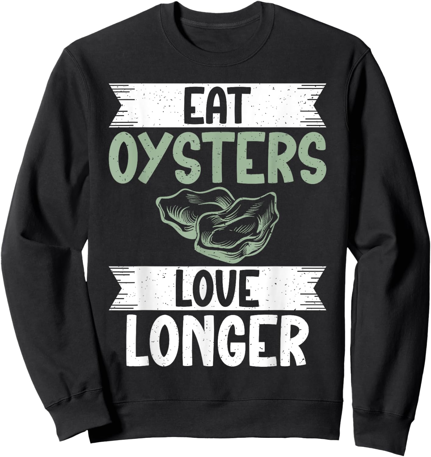 Eat Oysters love longer Oyster Sweatshirt - Sweatshirt | Black