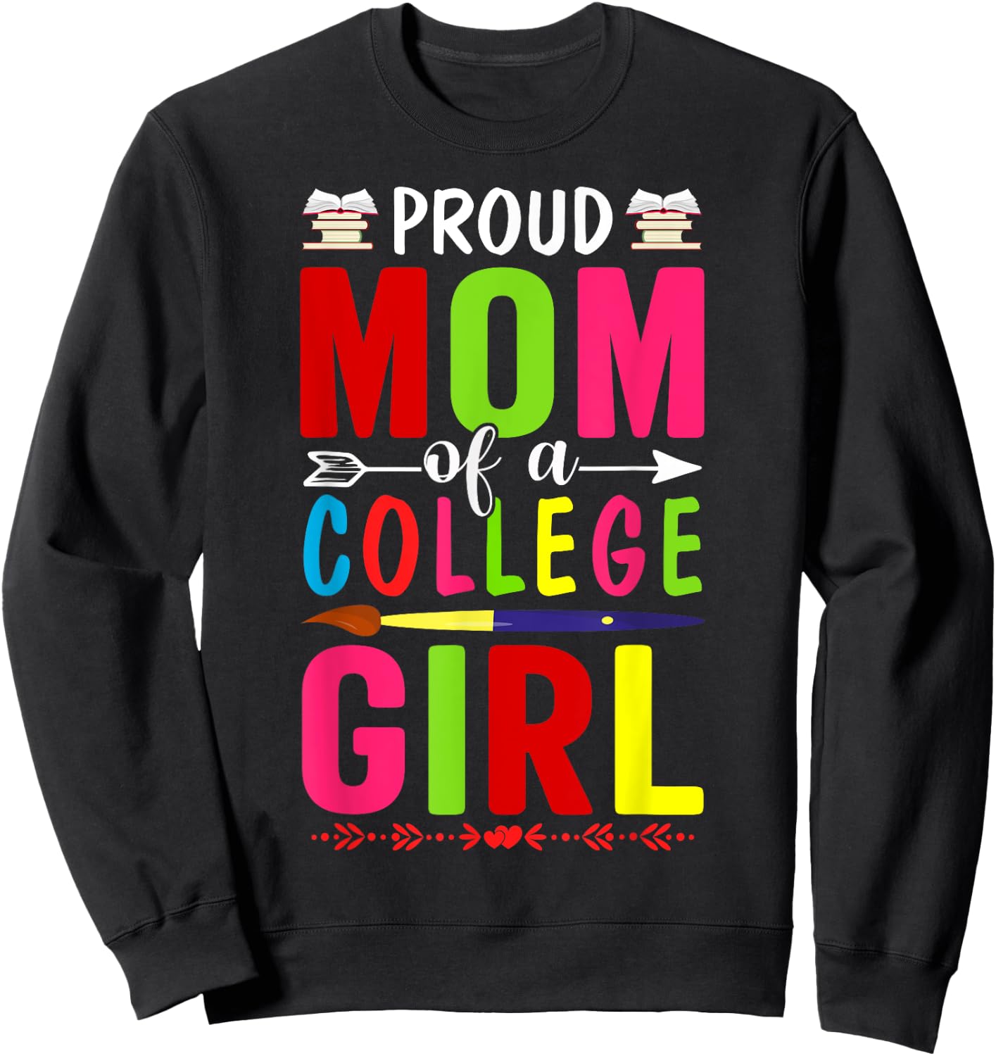 Proud Mom Of A College First Day Of School Mom Daughter Sweatshirt - Sweatshirt | Black