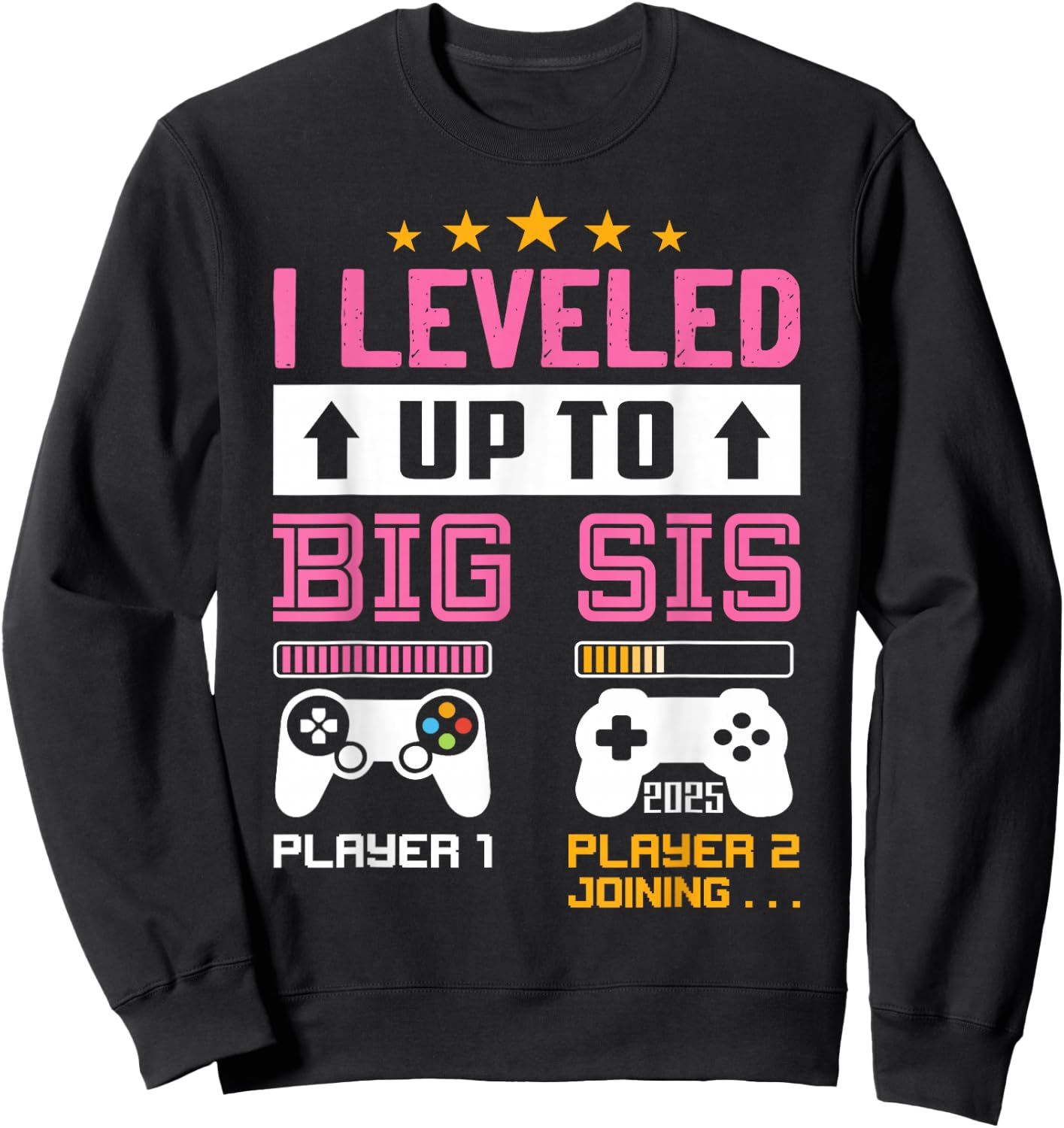 Leveled Up to Big Sister 2025 I'm Going to Be A Big Sis 2025 Sweatshirt - Sweatshirt | Black