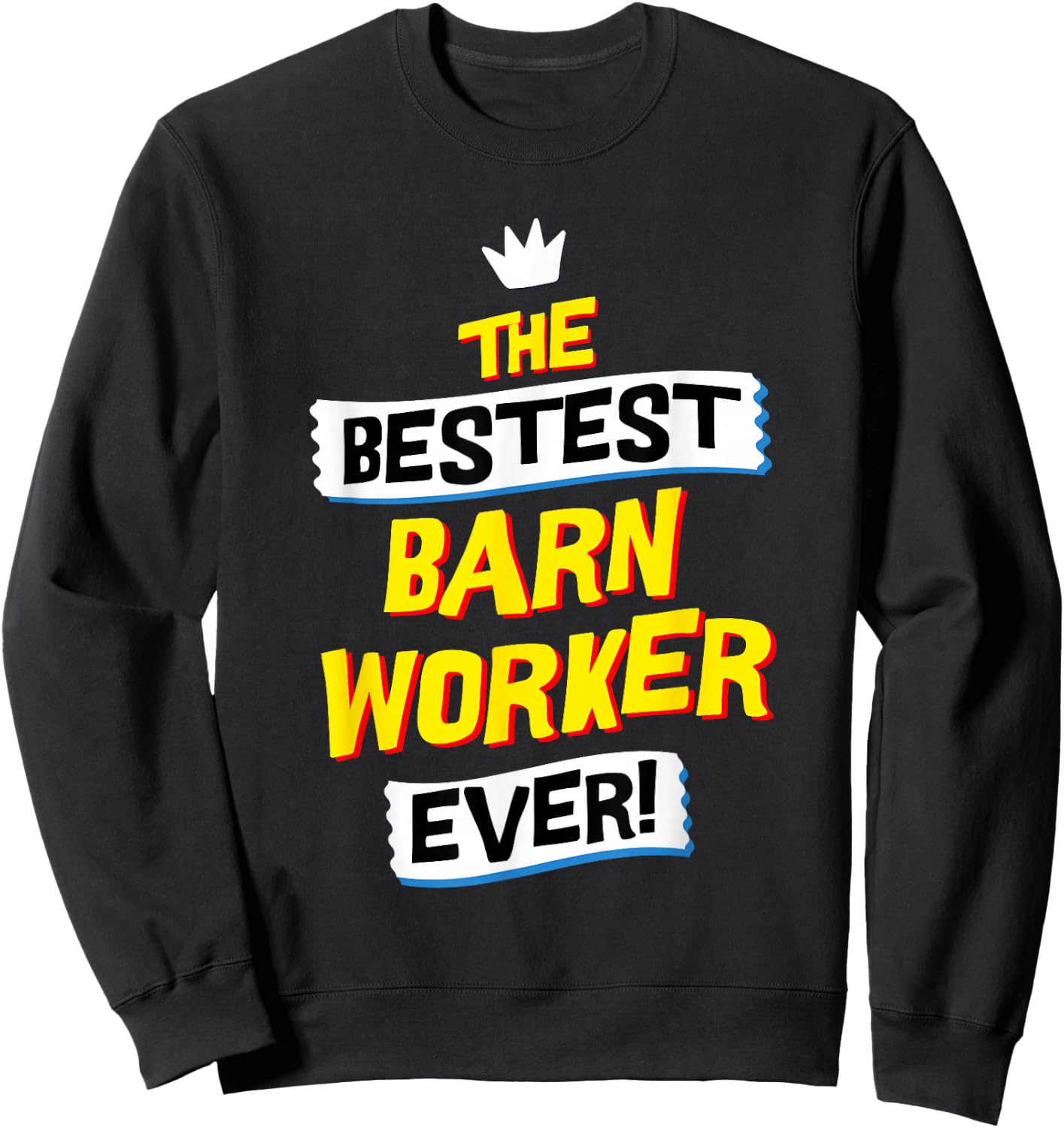 Best Barn Worker, Funny Job Occupation Sweatshirt - Sweatshirt | Black