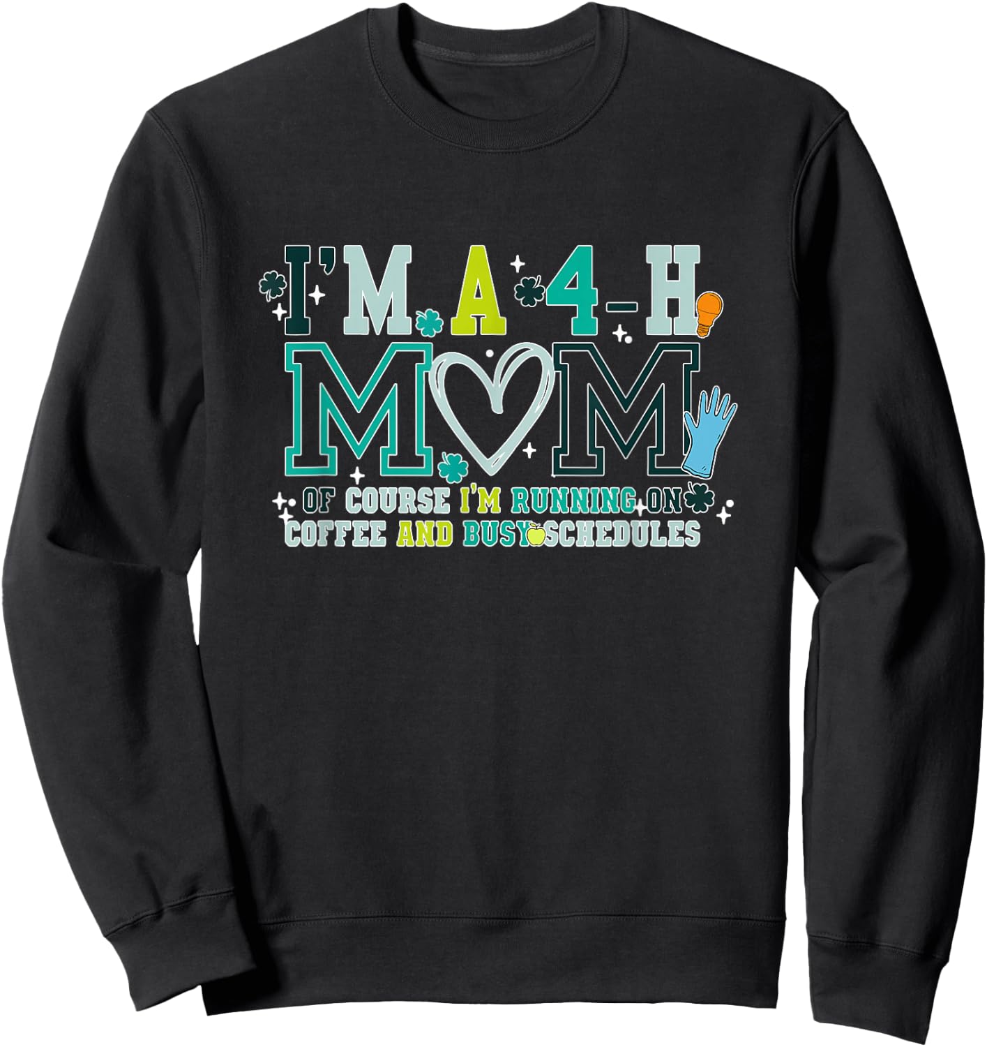I'm A 4-H Mom Of Course I'm Running On Coffee Sweatshirt - Sweatshirt | Black