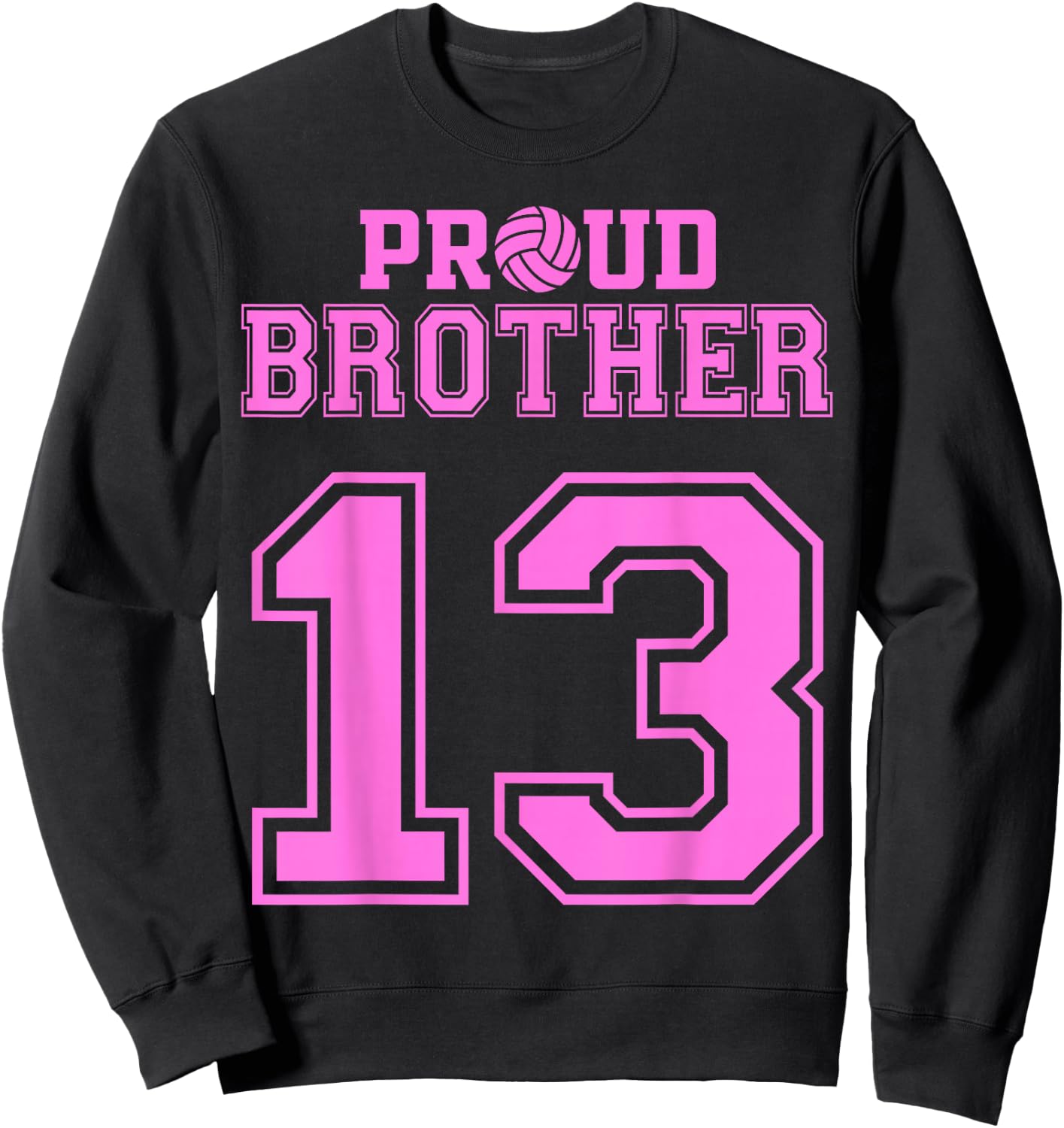 Proud Volleyball Brother Number 13 P Sweatshirt - Sweatshirt | Black