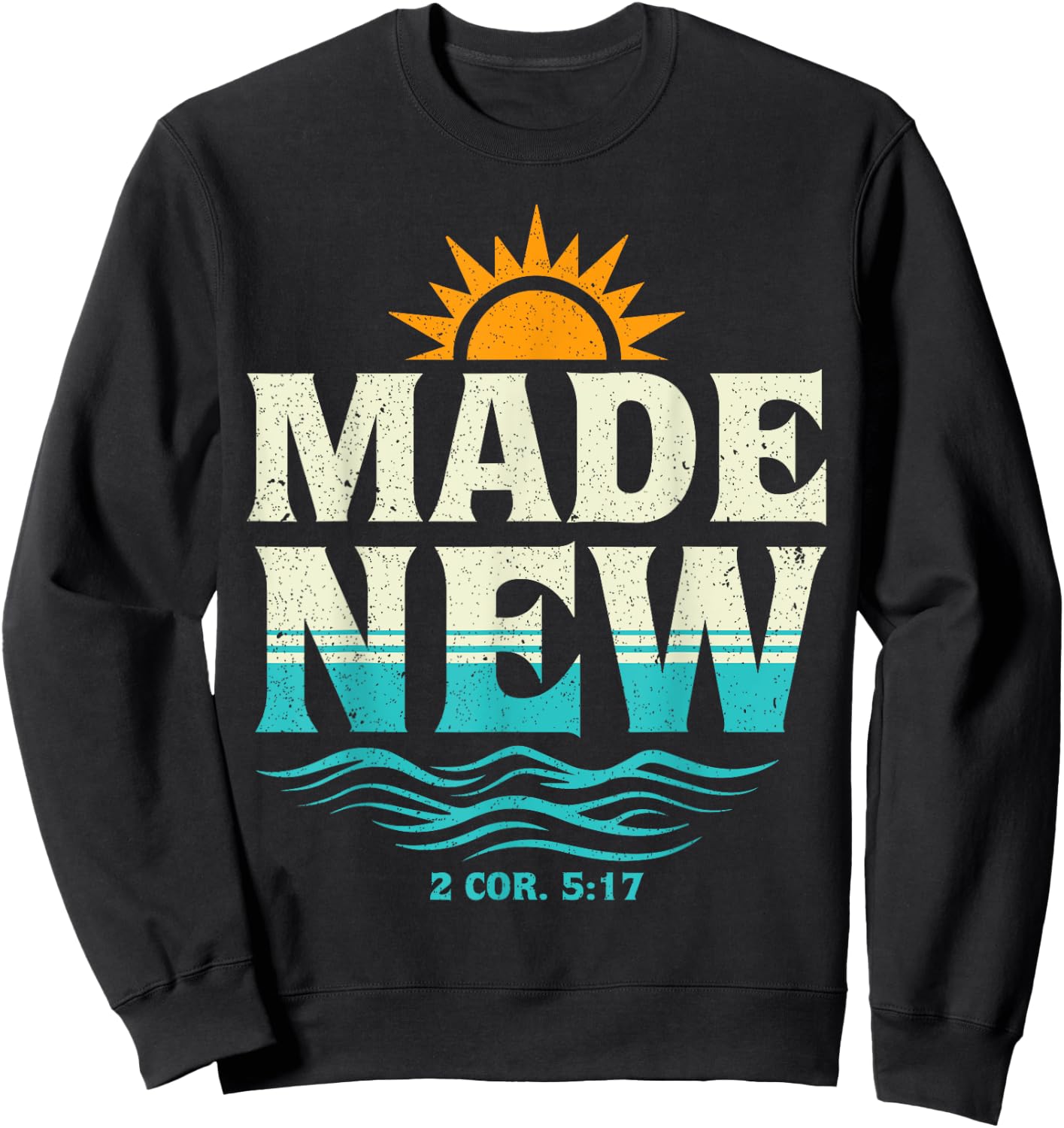 Made New Baptism Shirt Christian Shirts For Youth Baptized Sweatshirt - Sweatshirt | Black