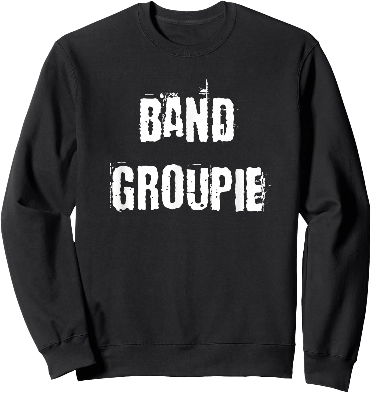 Band Groupie Funny Sweatshirt - Sweatshirt | Black