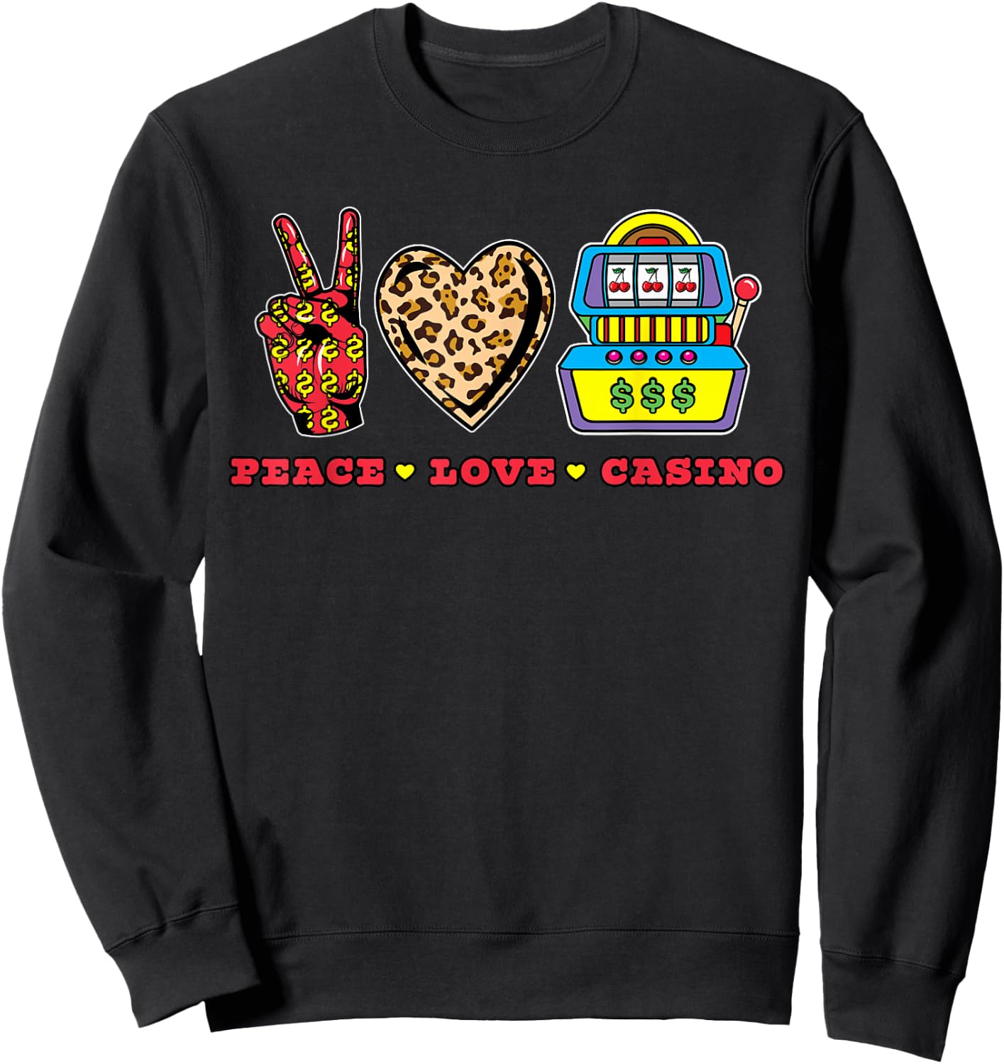 Peace Love Casino Slot Machine Queen Gambling Gambler Gift Sweatshirt - Sweatshirt | Black